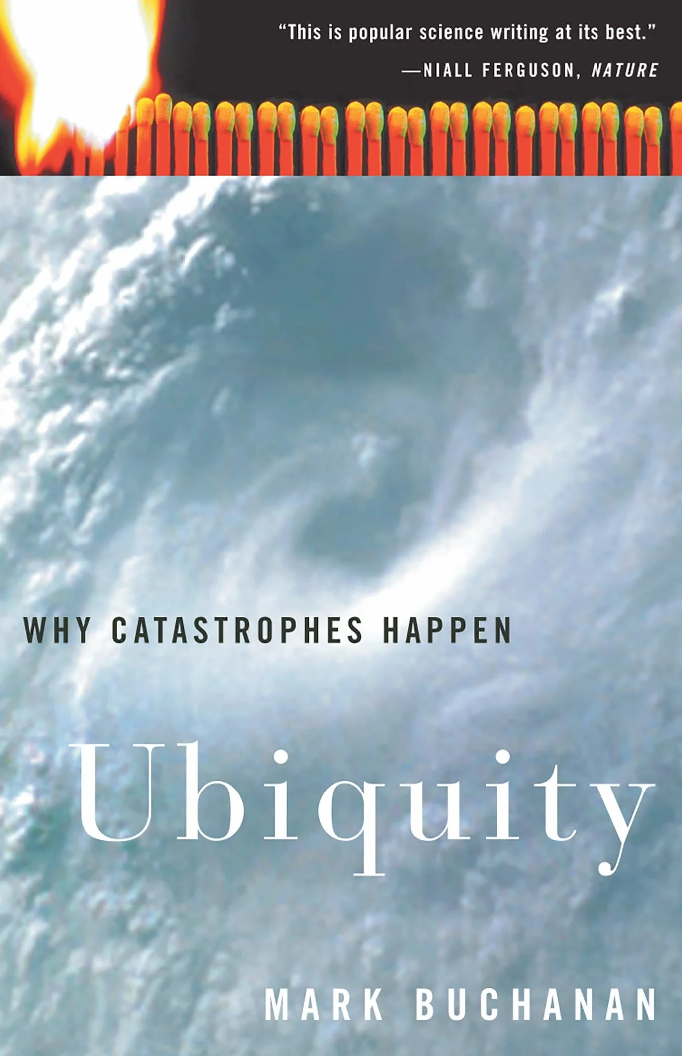 Ubiquity: Why Catastrophes Happen