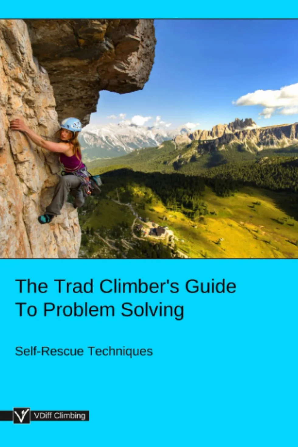 The Trad Climber's Guide To Problem Solving: Self-Rescue Techniques