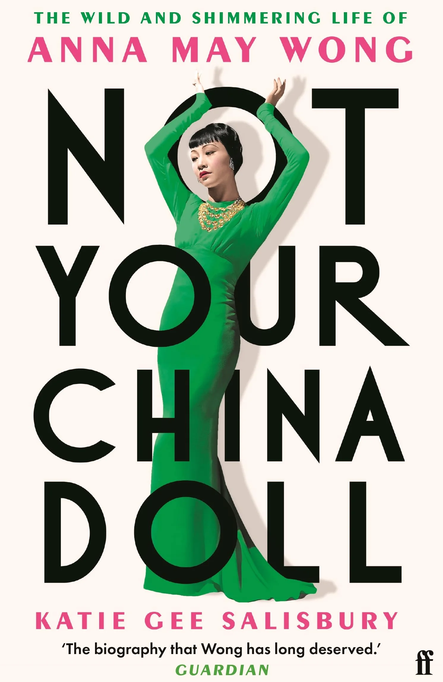 Not Your China Doll: The Wild and Shimmering Life of Anna May Wong