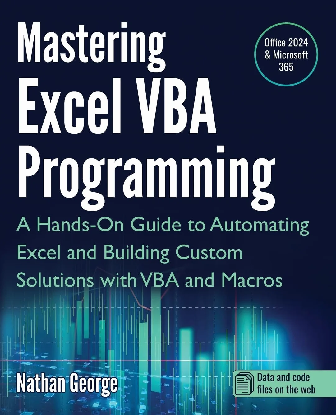 Mastering Excel VBA Programming: A Hands-On Guide to Automating Excel and Building Custom Solutions with VBA and Macros