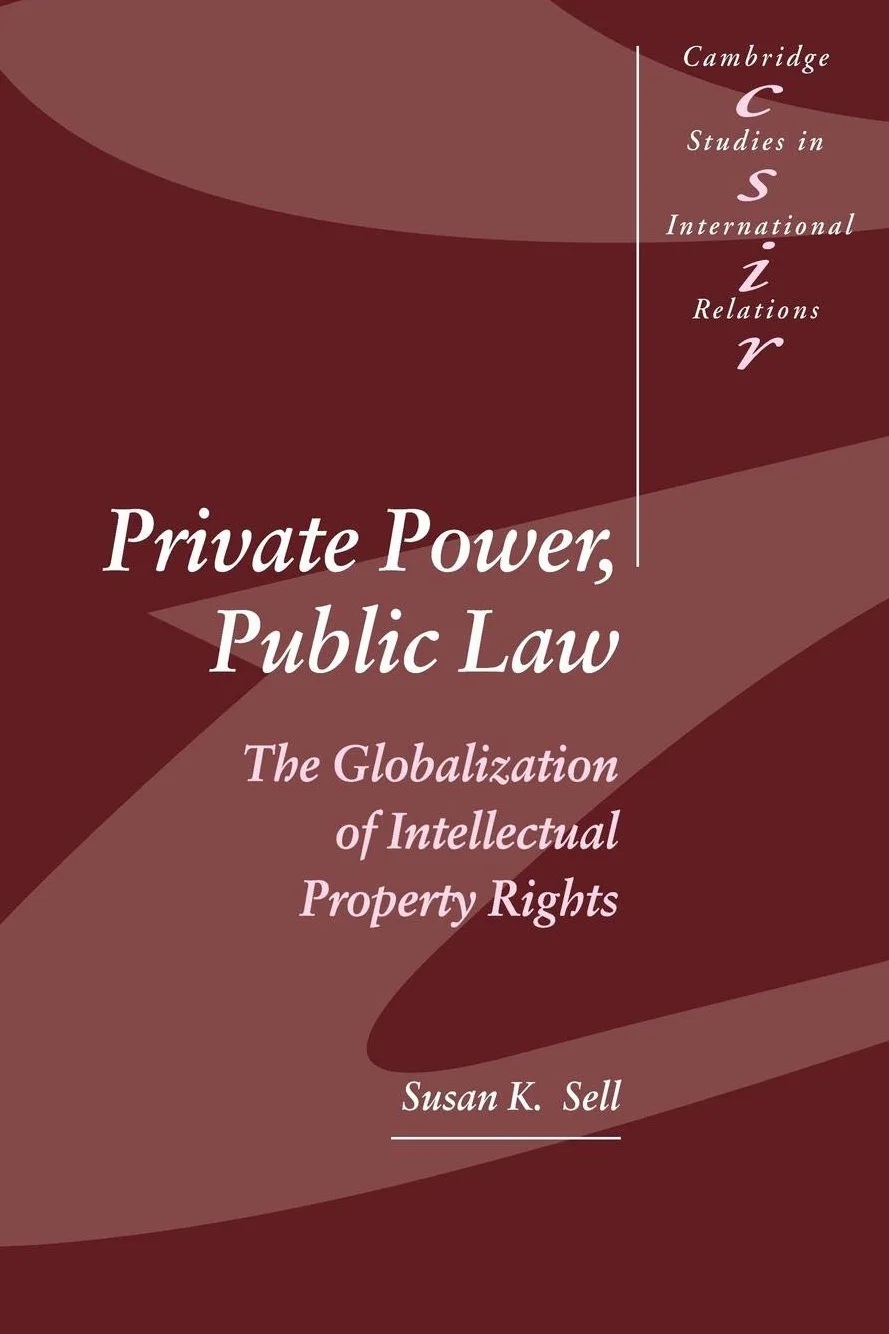 Private Power, Public Law: The Globalization of Intellectual Property Rights: 88