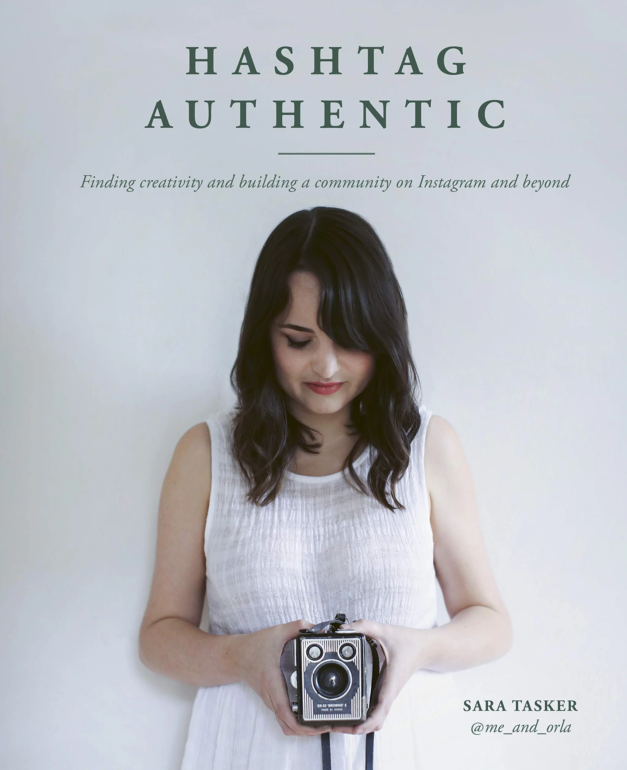 Hashtag Authentic /anglais: Finding creativity and building a community on Instagram and beyond
