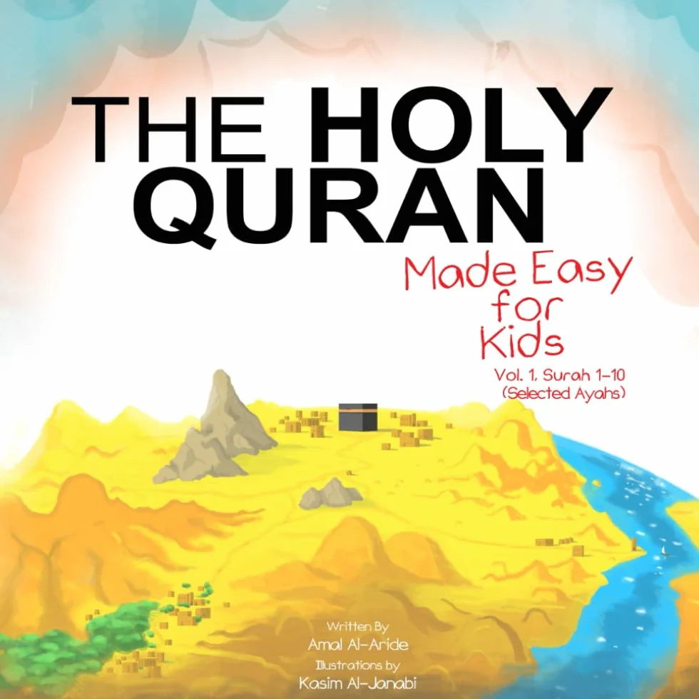 The Holy Quran: Made Easy for Kids - Vol. 1, Surah 1-10