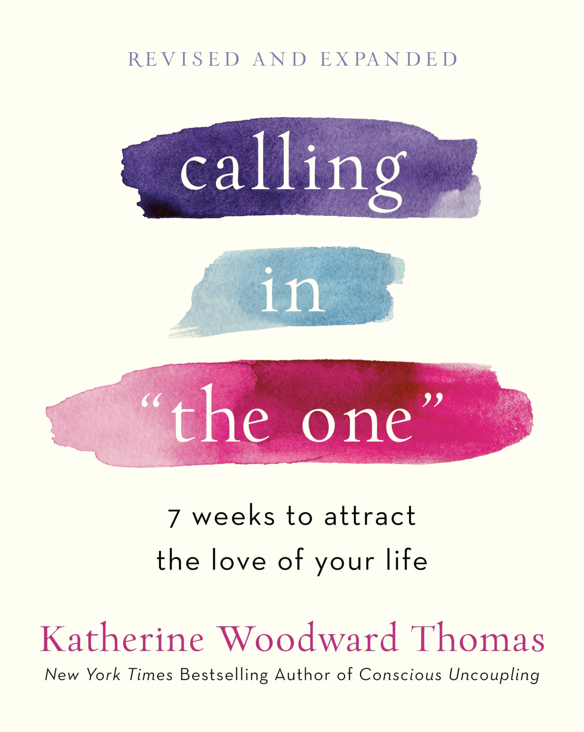 Calling in "The One" Revised and Expanded: 7 Weeks to Attract the Love of Your Life