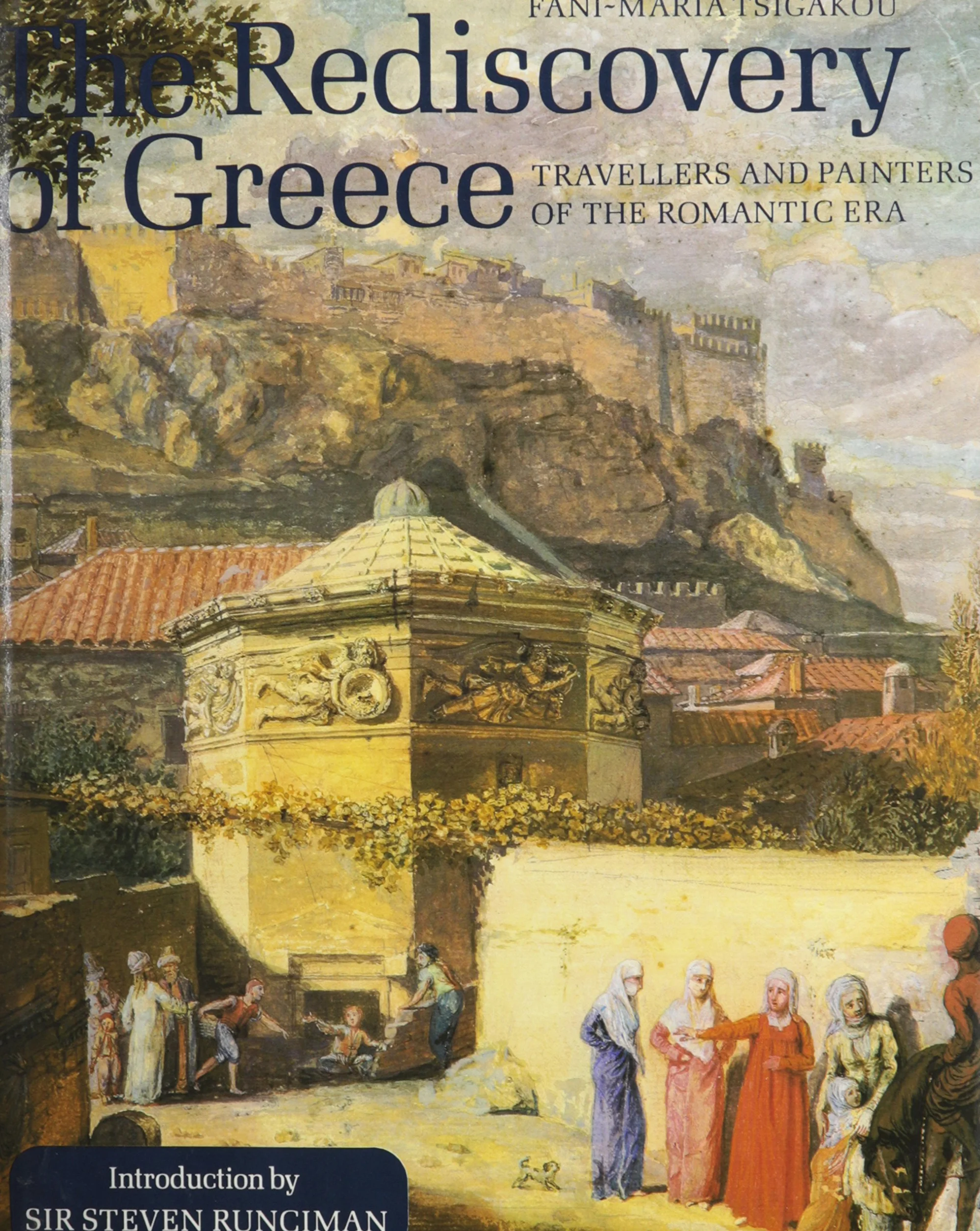 Rediscovery of Greece: Travellers and Painters of the Romantic Era