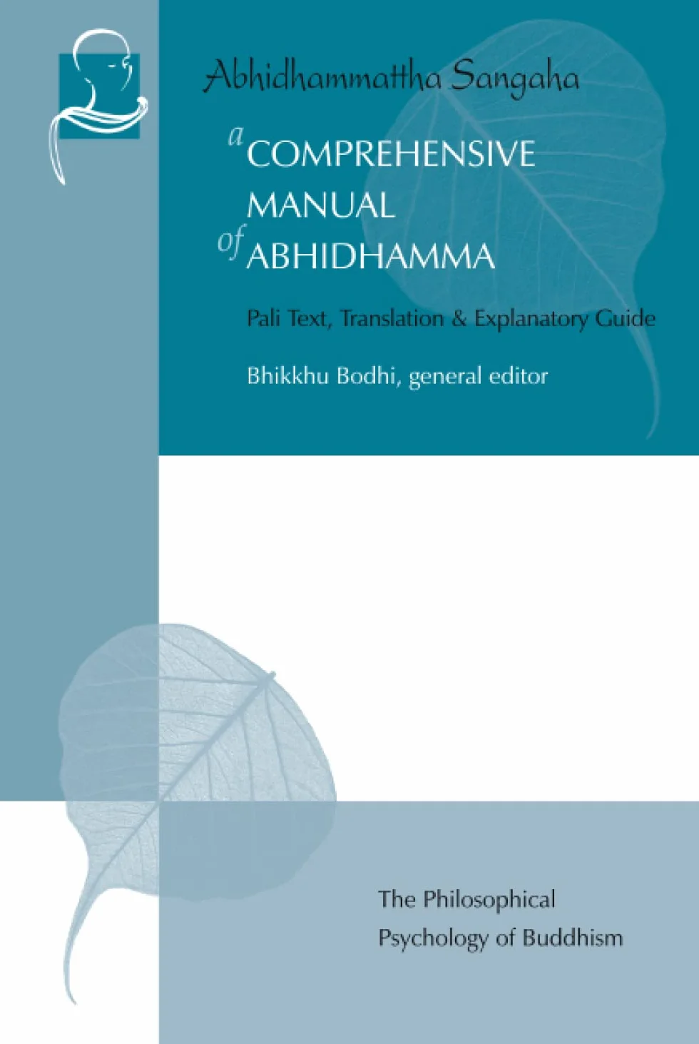 A Comprehensive Manual of Abhidhamma: The Abhidhammattha Sangaha of Acariya Anuruddha