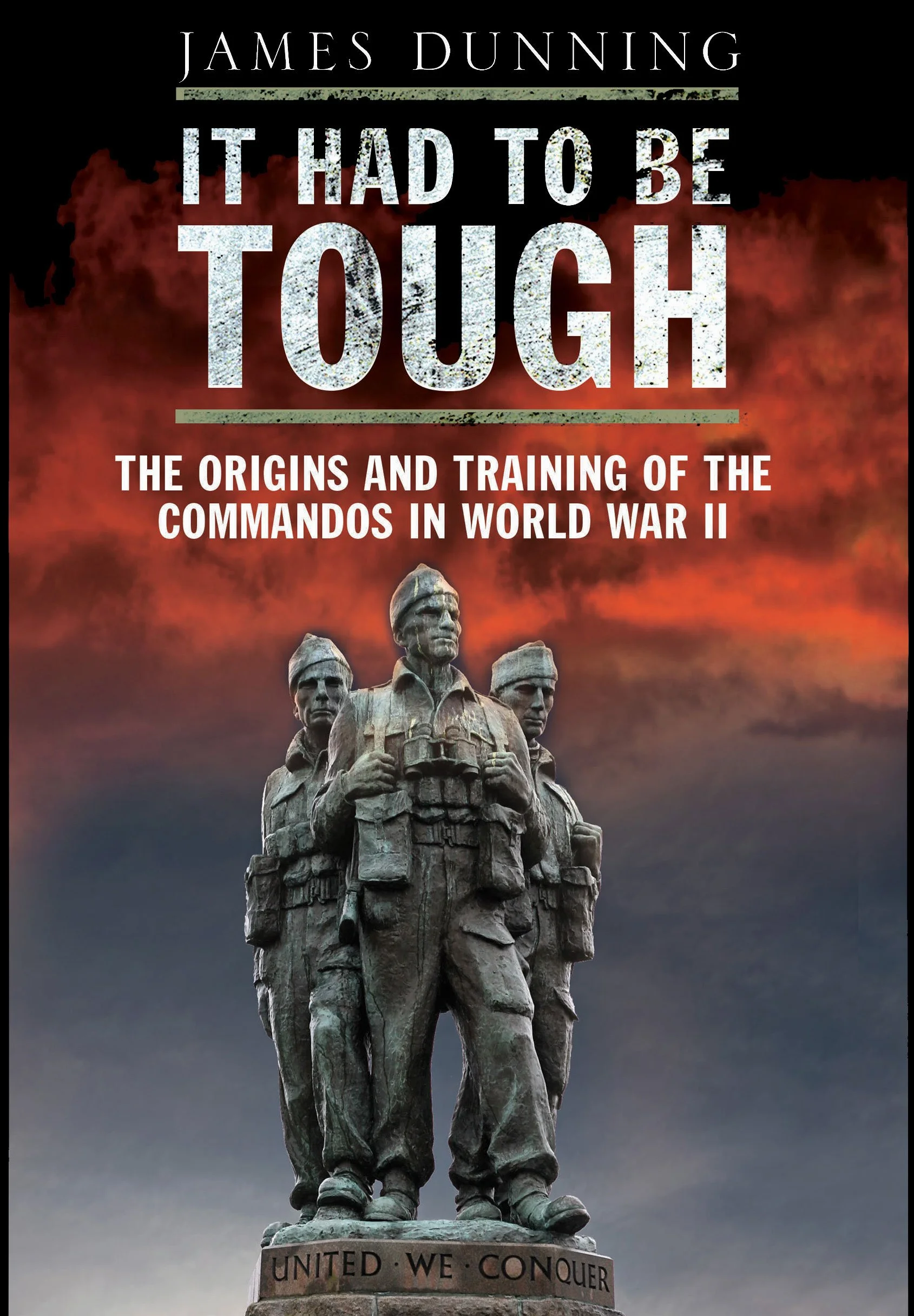It Had to be Tough: The Origins and Training of the Commandos in World War II