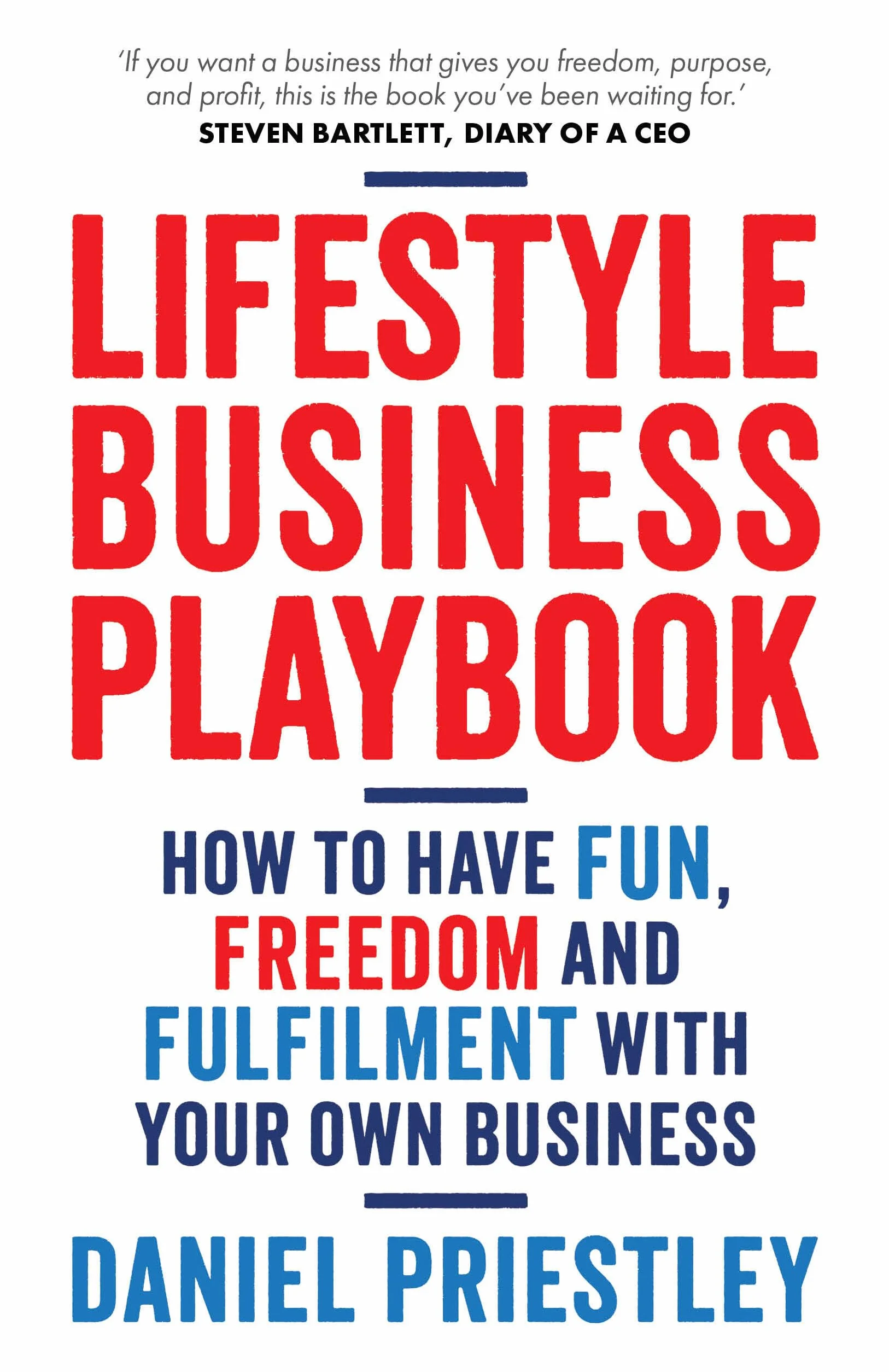 Lifestyle Business Playbook: How to Have Fun, Freedom and Fulfilment with Your Own Business