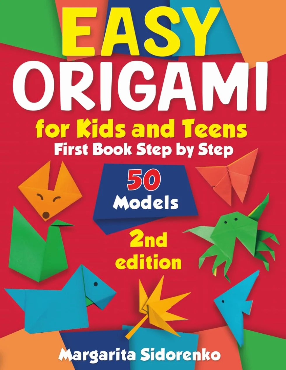 Easy Origami for Kids and Teens: 50 Models. First Book Step by Step