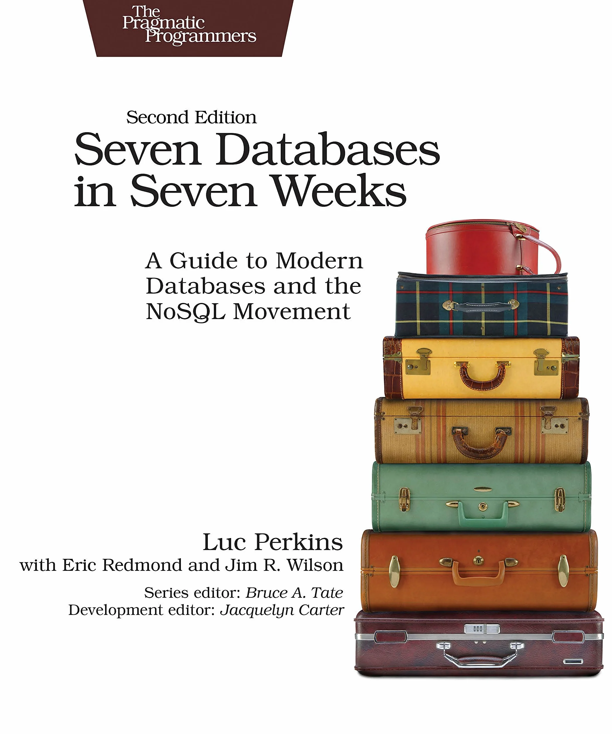 Seven Databases in Seven Weeks: A Guide to Modern Databases and the Nosql Movement