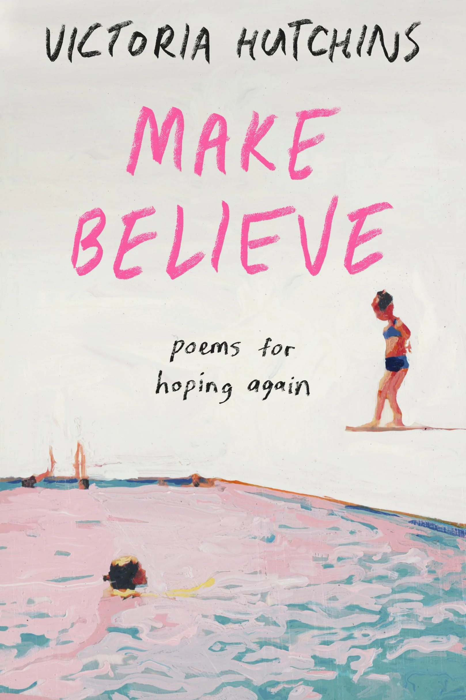 Make Believe: Poems for Hoping Again