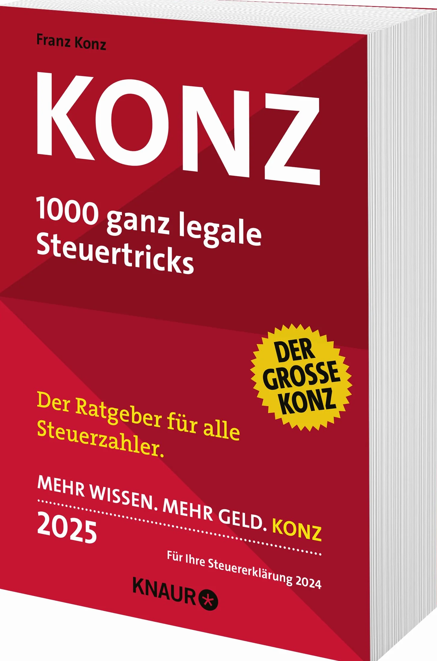 Konz: 1000 ganz legale Steuertricks. Der Ratgeber für alle Steuerzahler. Mehr Wissen. Mehr Geld. Konz. 2025. Für Ihre Steuererklärung 2024