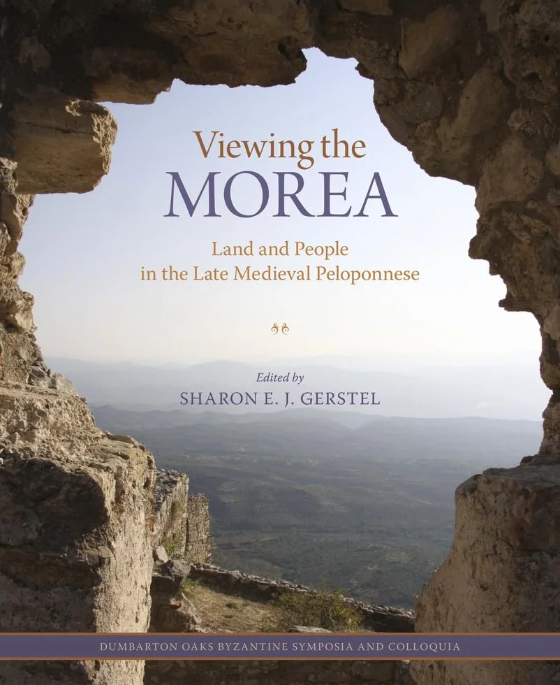 Viewing the Morea: Land and People in the Late Medieval Peloponnese: 5