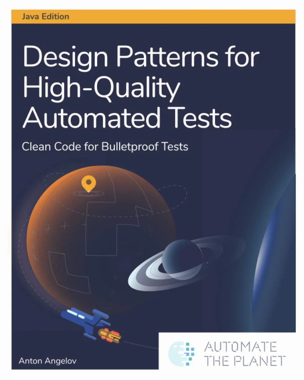Design Patterns for High-Quality Automated Tests: Clean Code for Bulletproof Tests