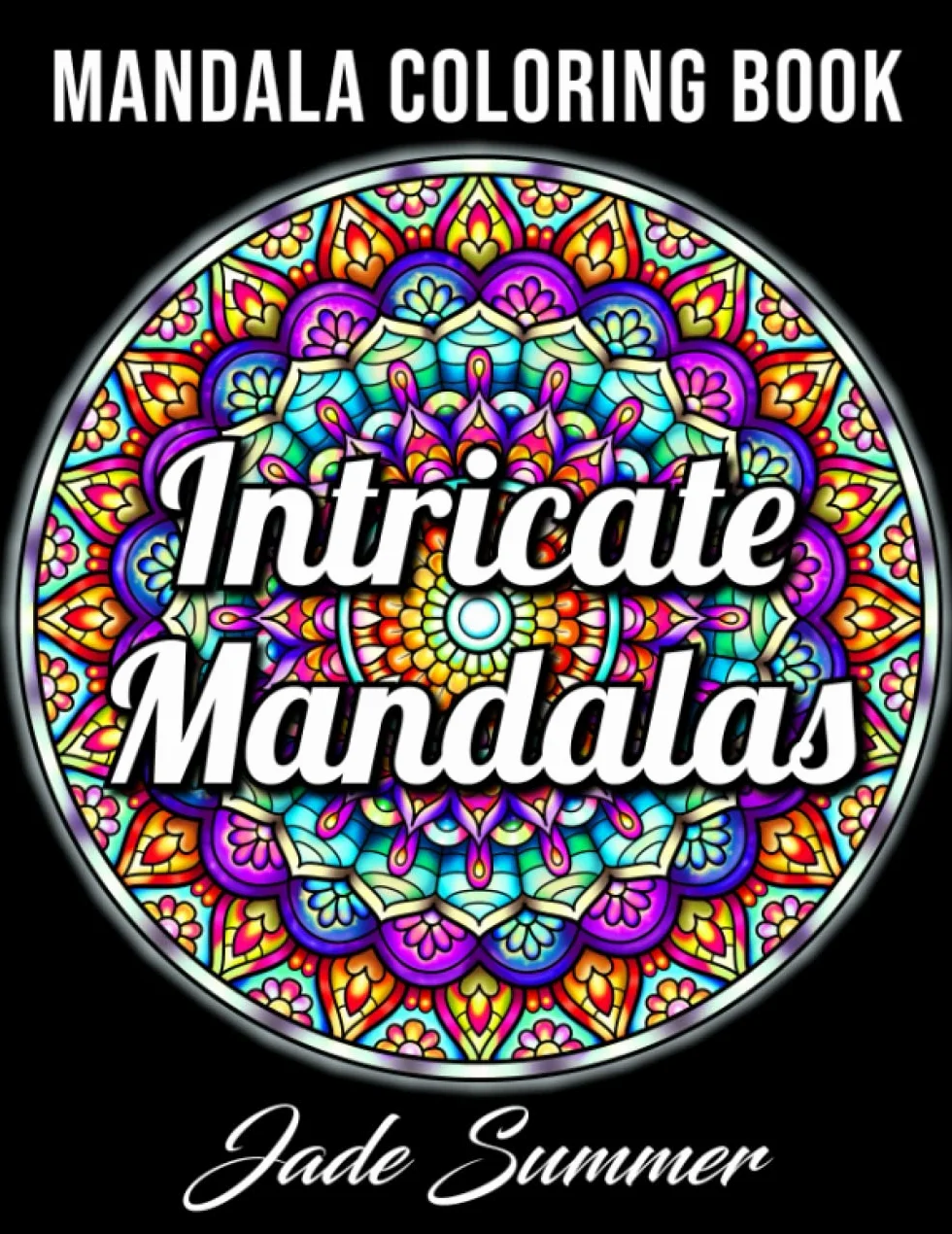 Intricate Mandalas: An Adult Coloring Book with 50 Detailed Mandalas for Relaxation and Stress Relief
