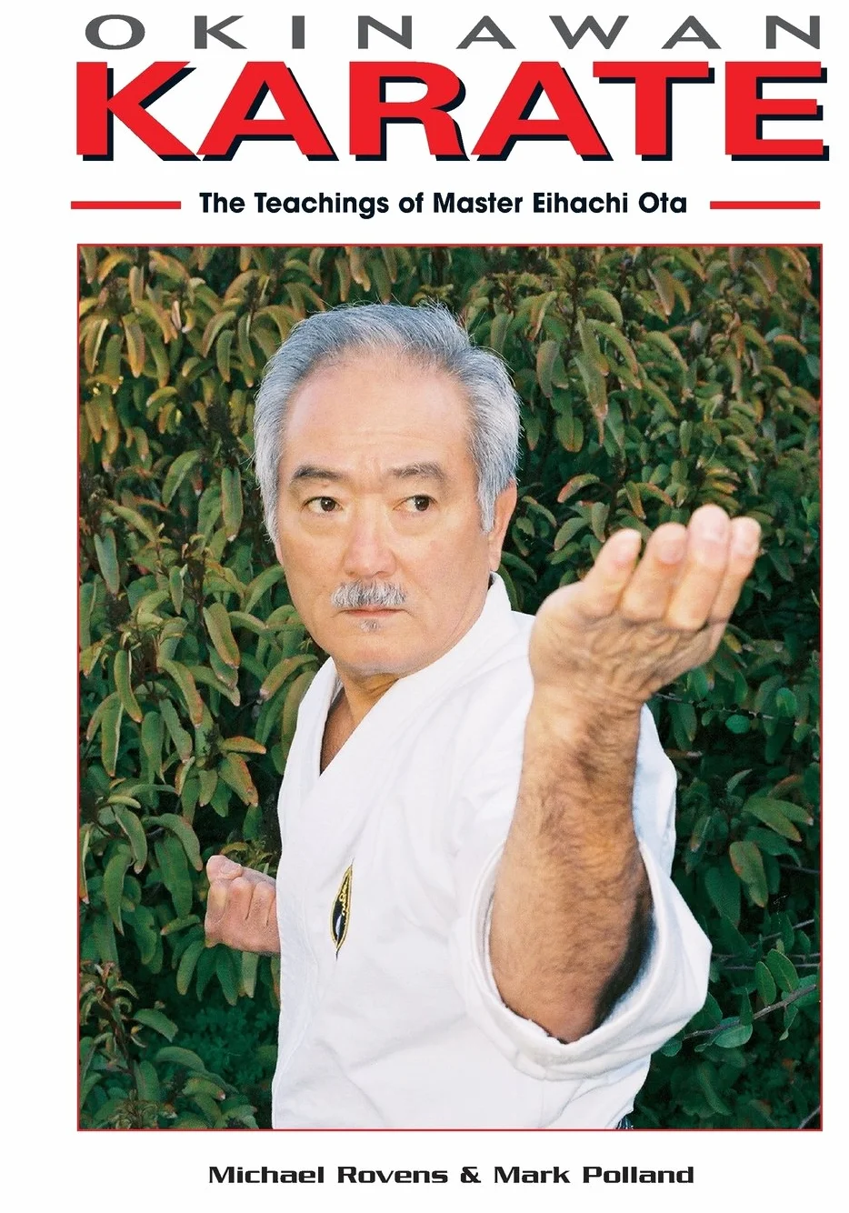 Okinawan Karate: The Teachings of Master Eihachi Ota