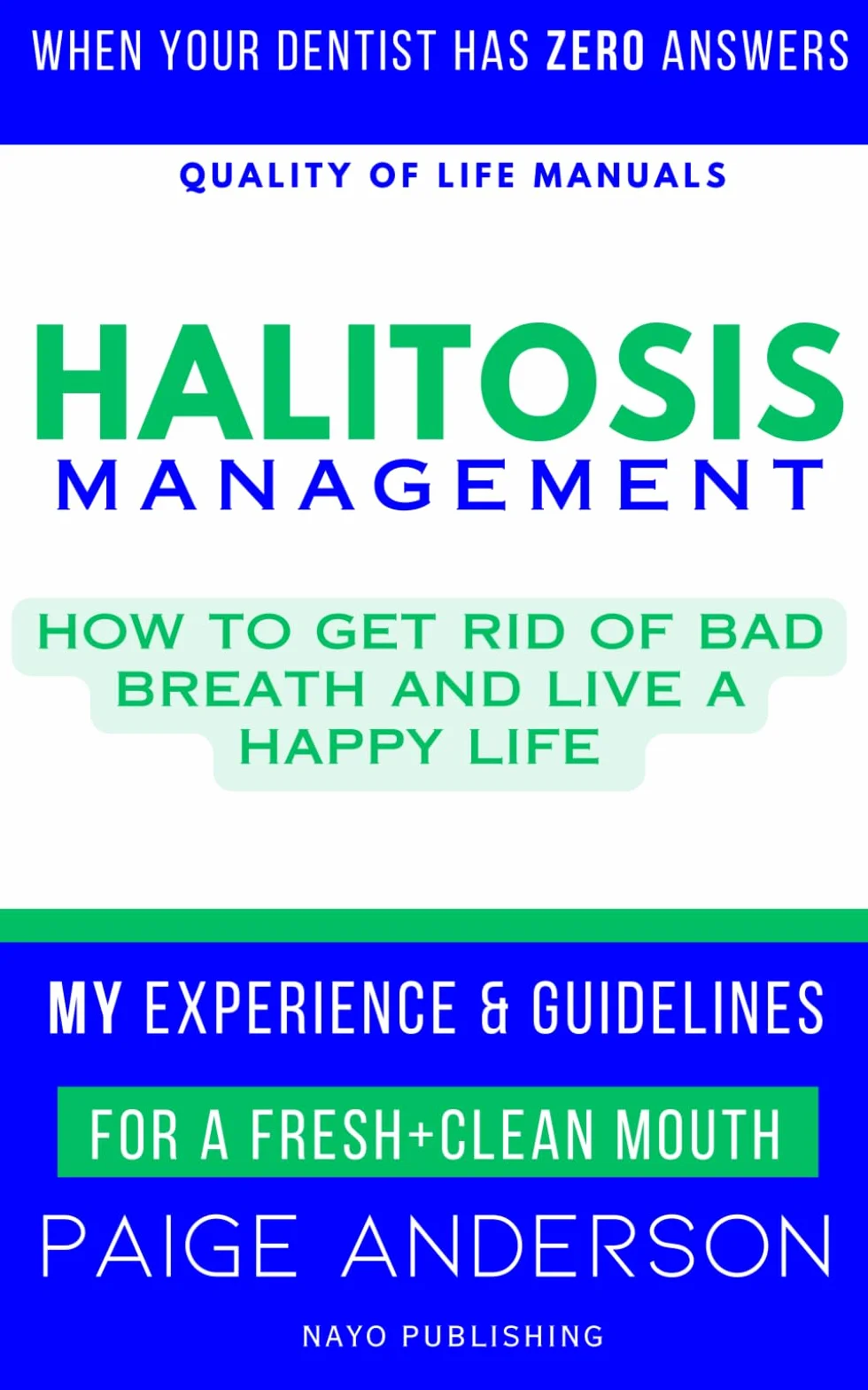Halitosis Management: How to FINALLY Get Rid of Bad Breath and Live a Happy Life