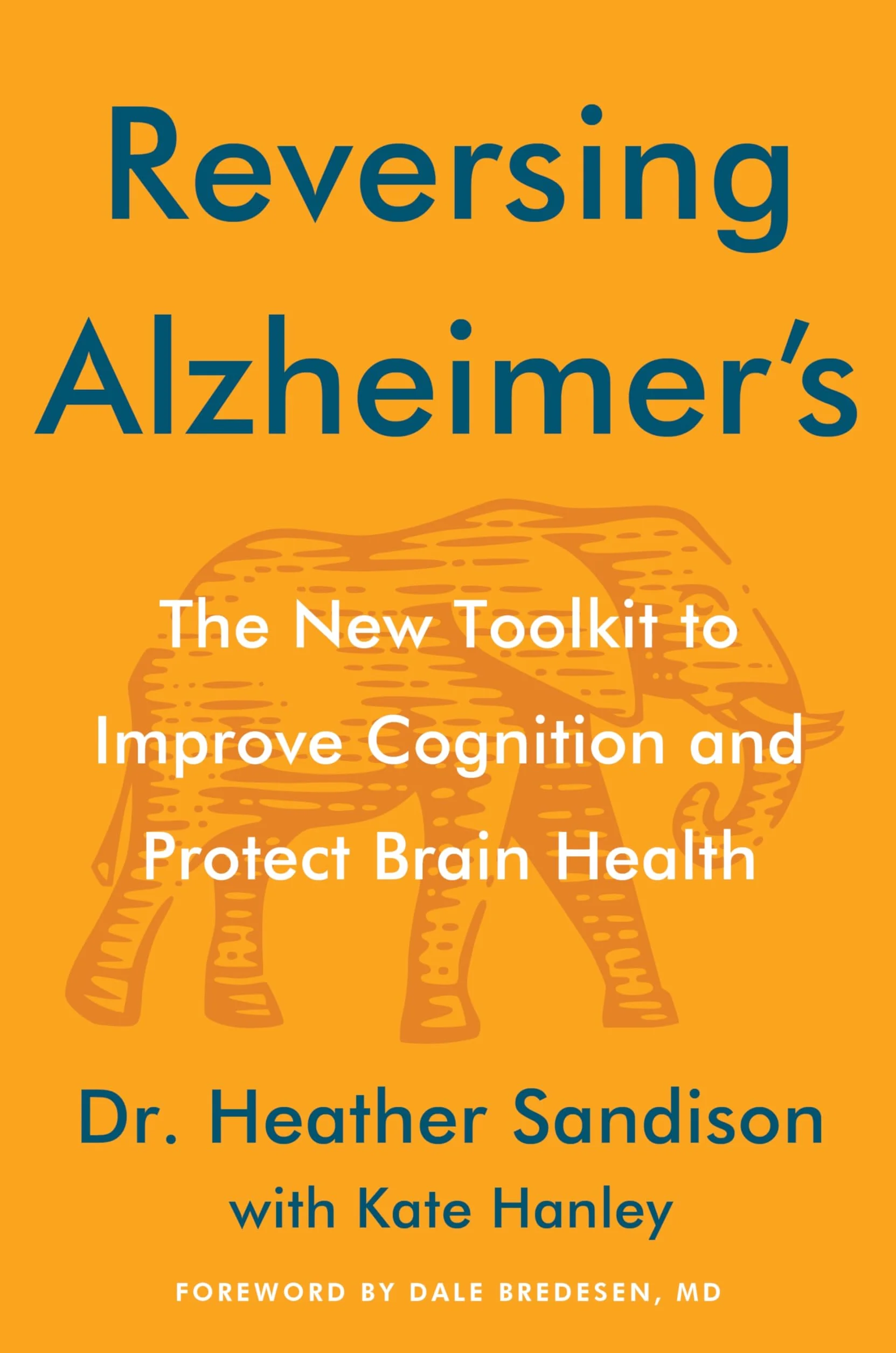 Reversing Alzheimer's: The New Toolkit to Improve Cognition and Protect Brain Health