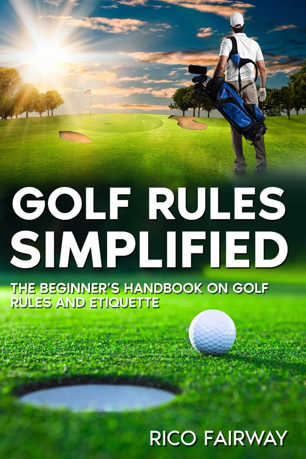 Golf Rules Simplified: The Beginner’s Handbook on Golf Rules and Etiquette