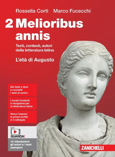 Melioribus annis. Testi, contesti, autori della letteratura latina. Per le Scuole superiori. Con Contenuto digitale (fornito elettronicamente). L' età di Augusto (Vol. 2)