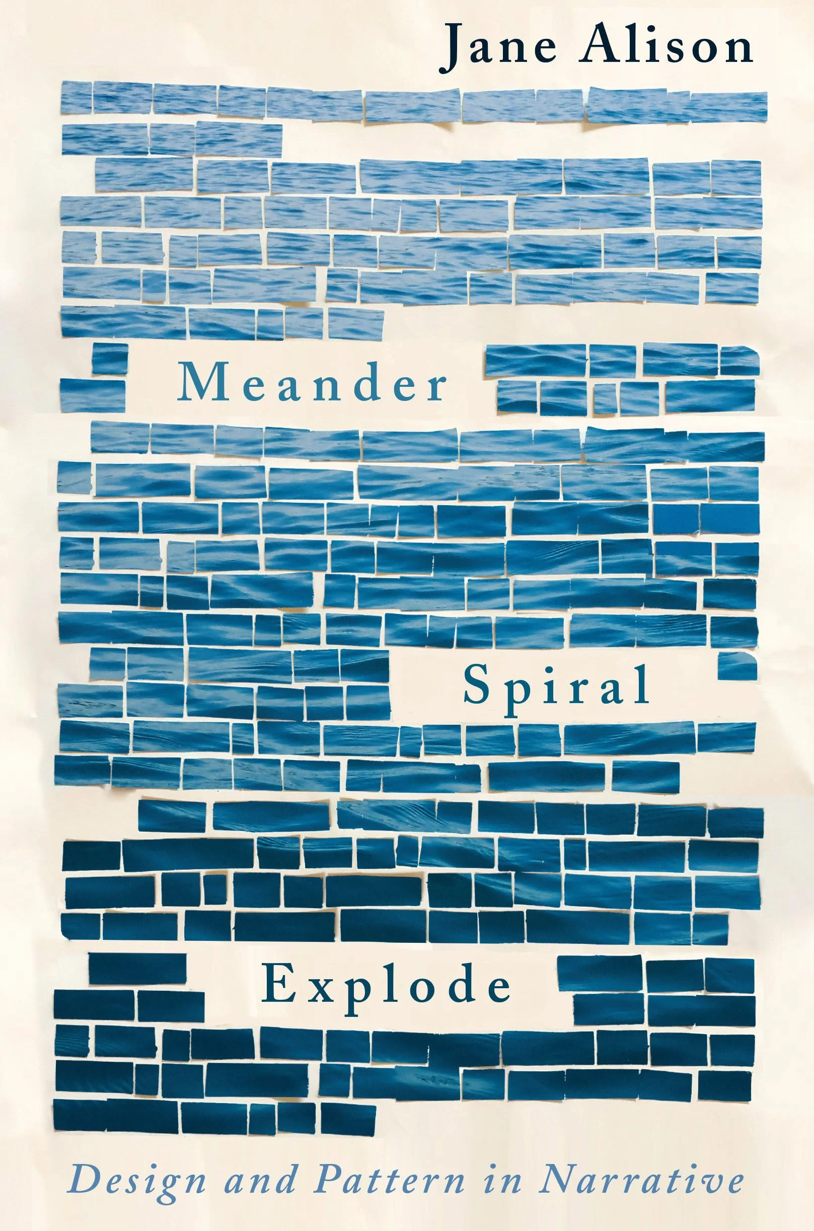 Meander, Spiral, Explode: Design and Pattern in Narrative