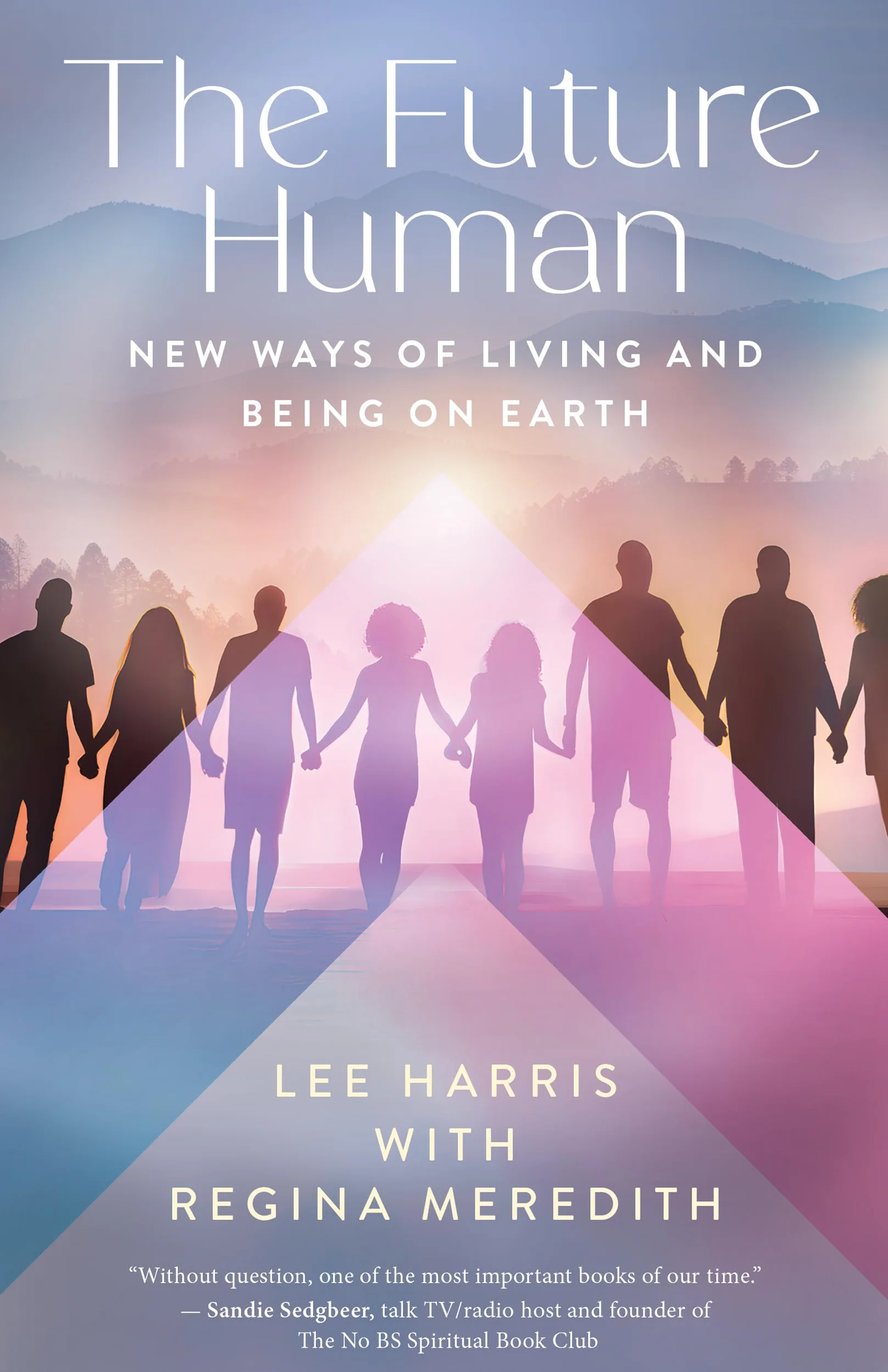 The Future Human: New Ways of Living and Being on Earth