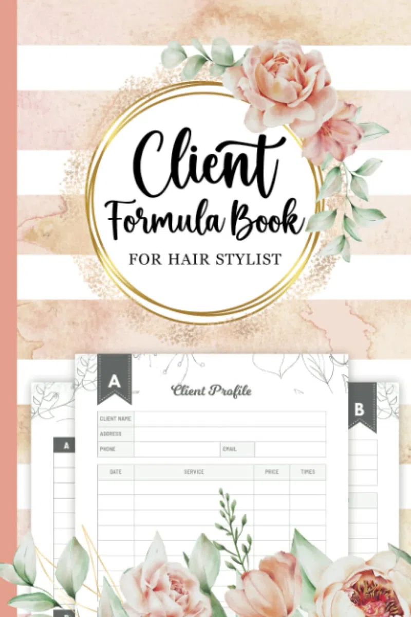 Client Formula Book For Hair Stylist: Alphabetical Client Profile Book For Hairdressers (Size 6 x 9 Inches, 276 Pages) - Track Customer's Information, Toners, Color Services, Processing Time and more