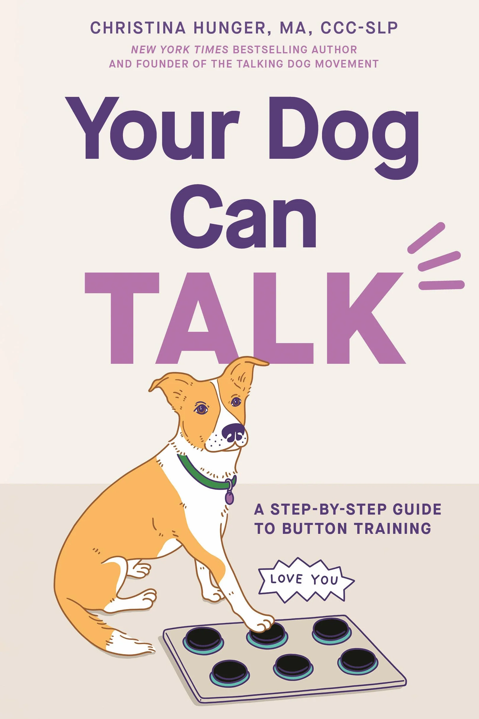 Your Dog Can Talk: A Step-By-Step Guide to Button Training