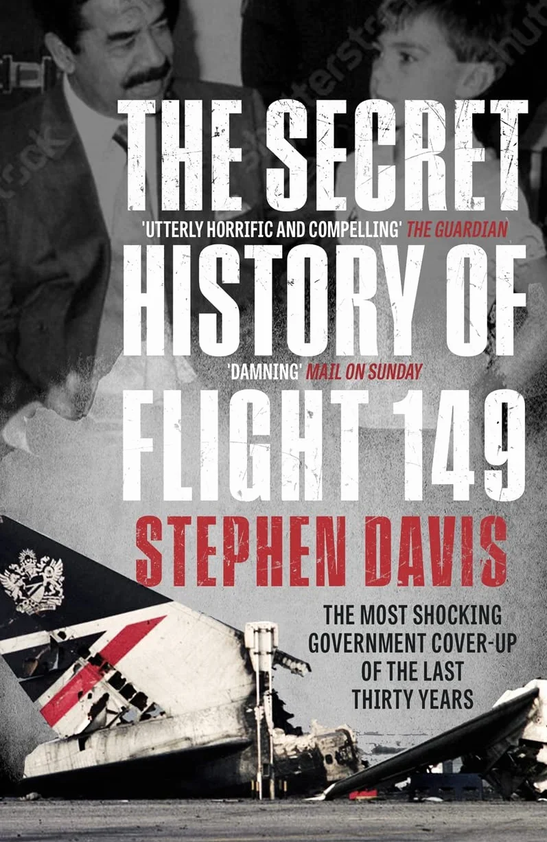The Secret History of Flight 149: The true story behind the most shocking government cover-up of the last thirty years