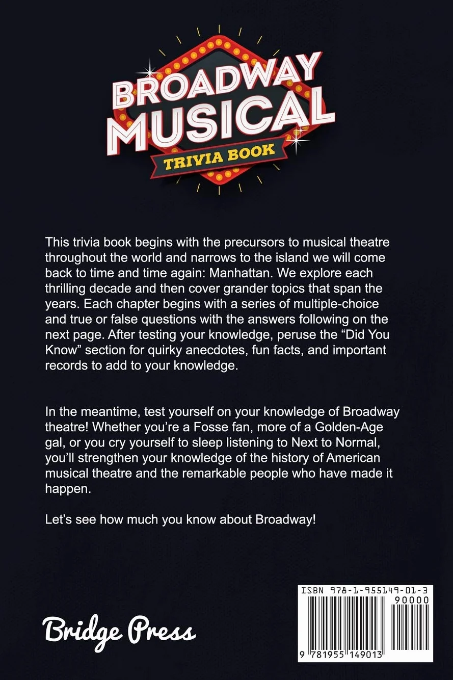 Broadway Musical Trivia Book: Fun-Filled Facts & Trivia Questions To Find Out How Much You Really Know!