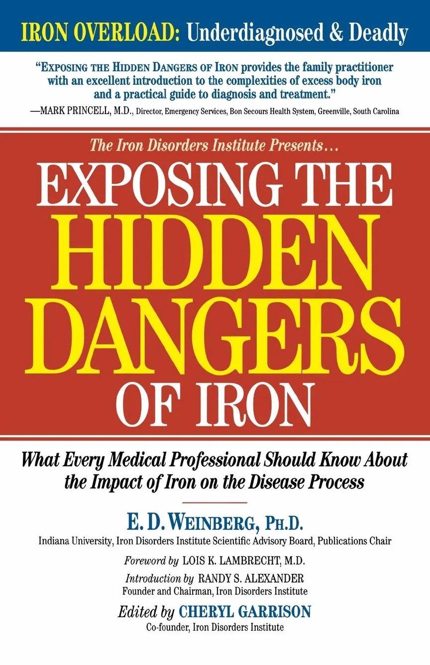 Exposing the Hidden Dangers of Iron: What Every Medical Professional Should Know about the Impact of Iron on the Disease Process