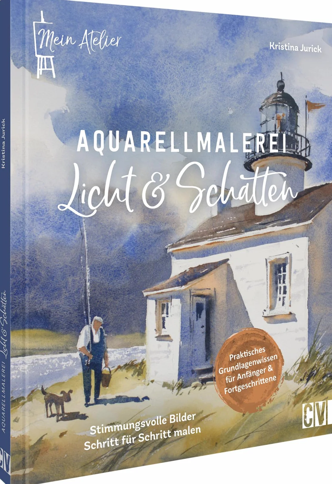 Mein Atelier Aquarellmalerei Licht & Schatten: Stimmungsvolle Bilder Schritt für Schritt malen