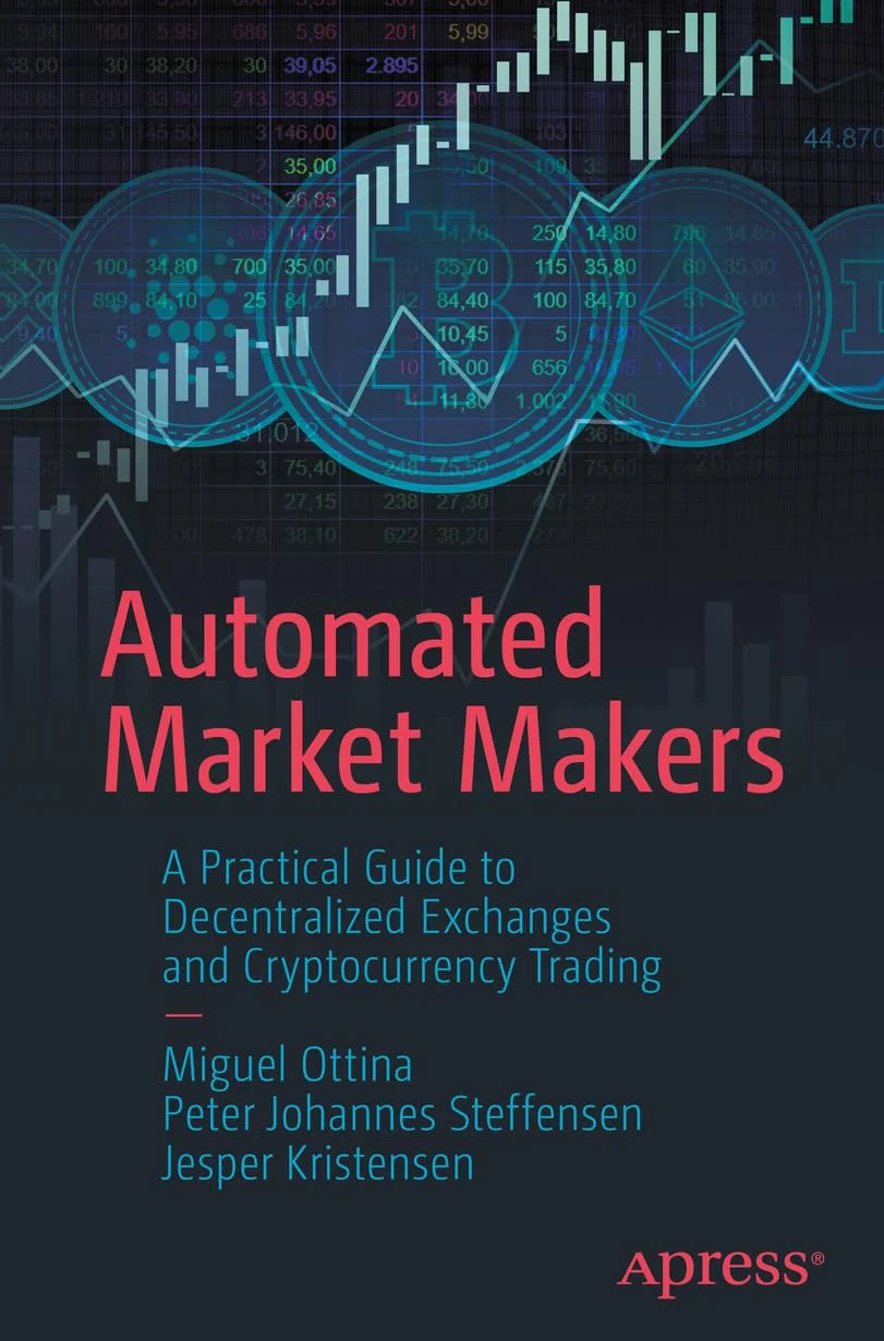 Automated Market Makers: A Practical Guide to Decentralized Exchanges and Cryptocurrency Trading