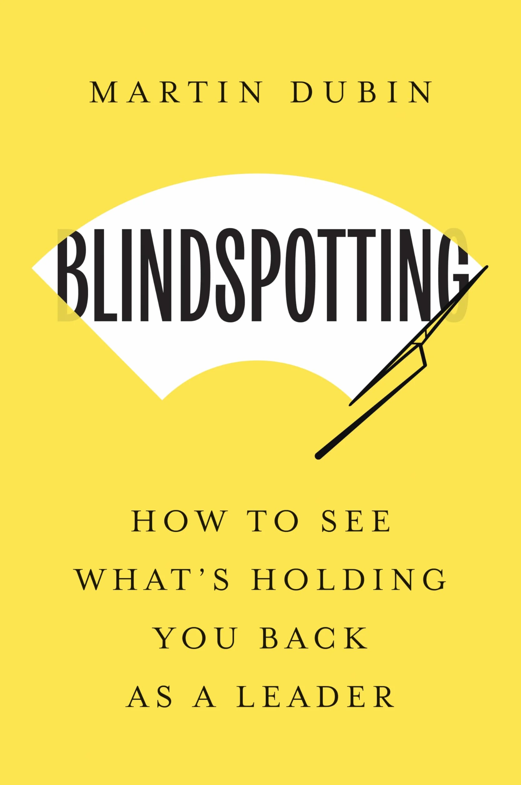 Blindspotting: How to See What's Holding You Back as a Leader