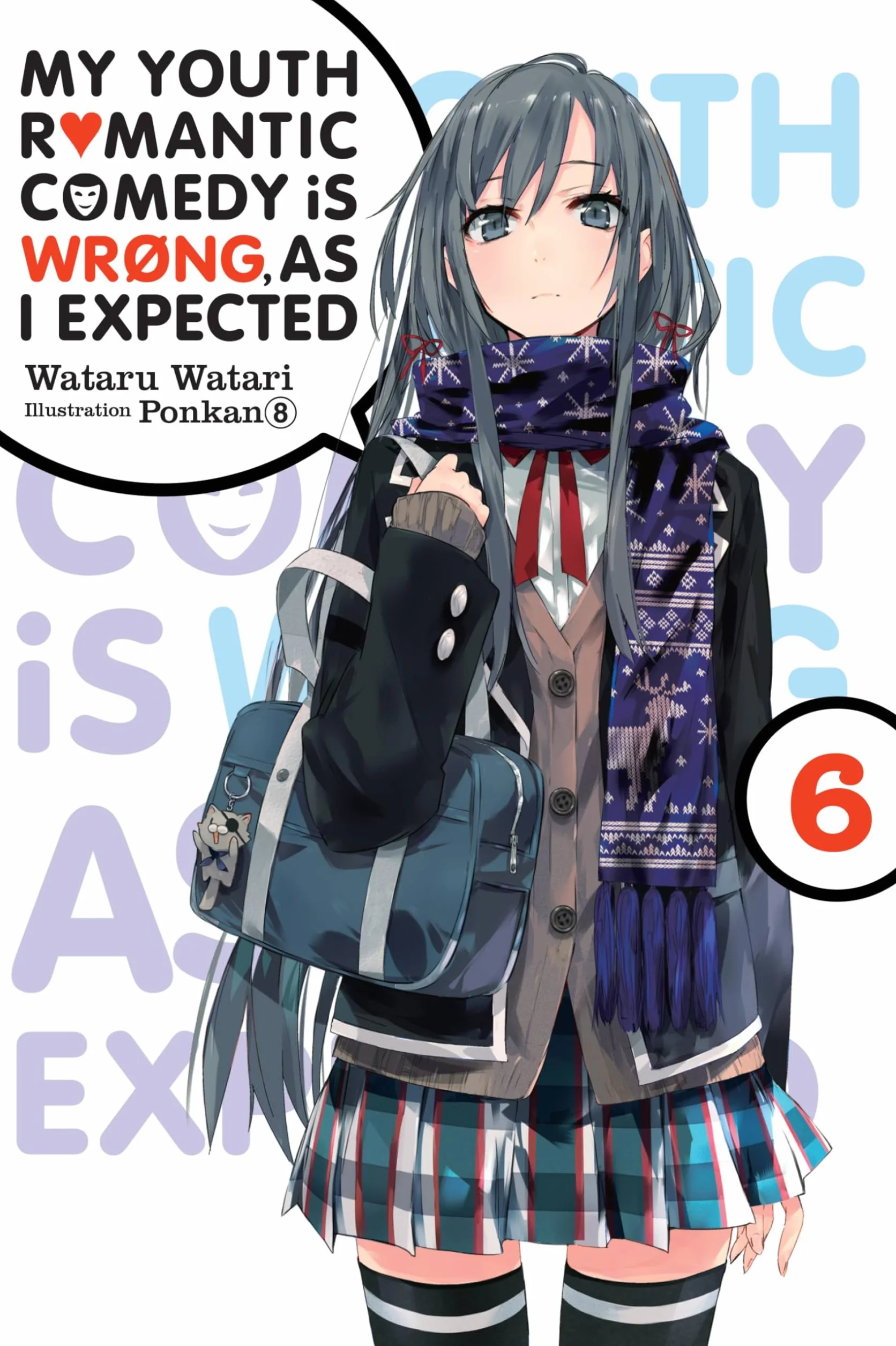 My Youth Romantic Comedy Is Wrong, as I Expected, Vol. 6 (Light Novel): Volume 6