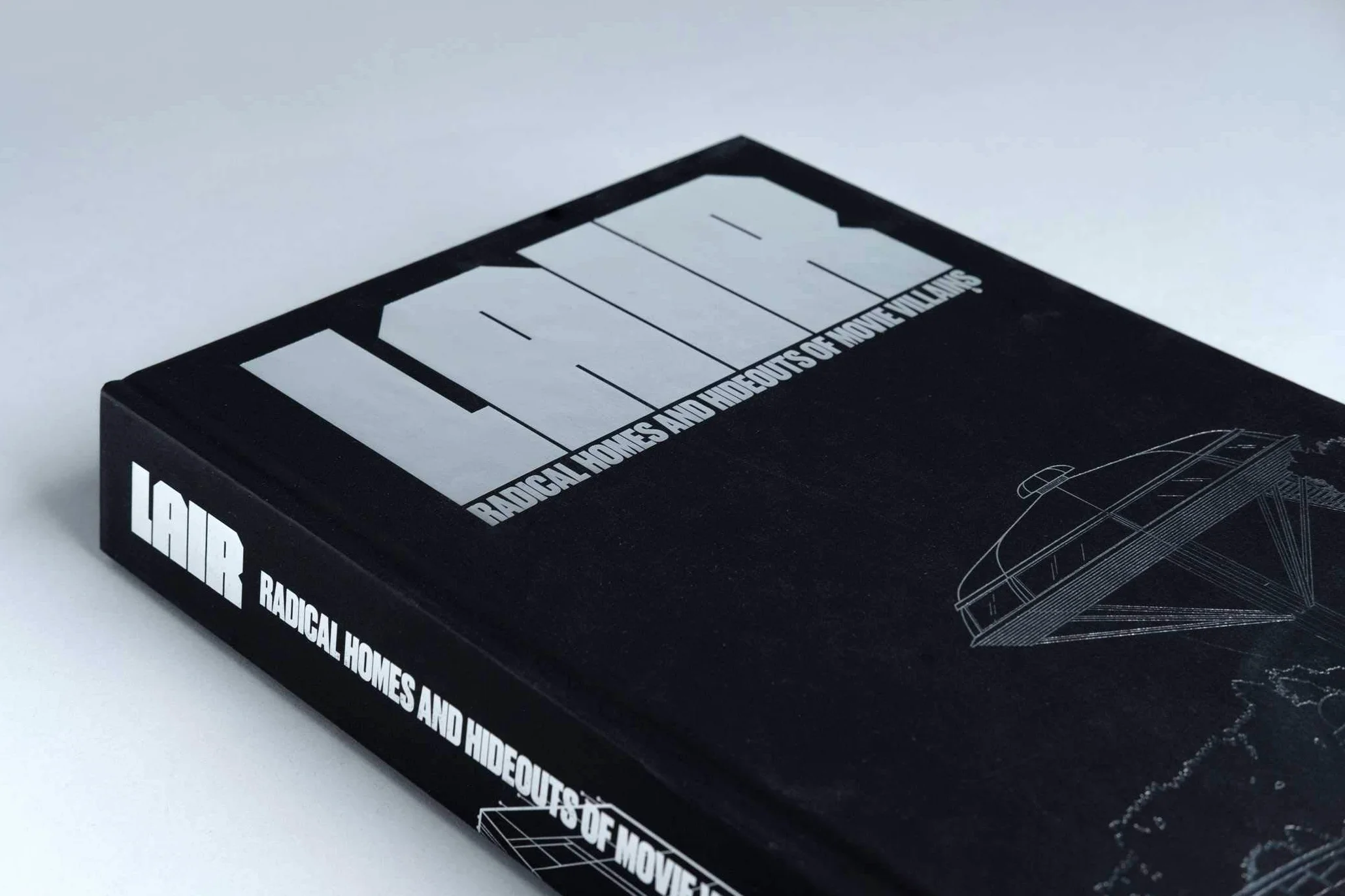 Lair: Radical Homes and Hideouts of Movie Villains (Collectors Edition)