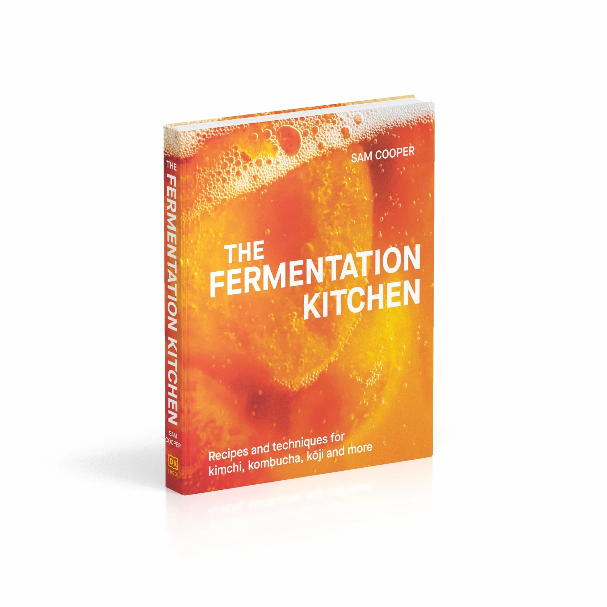 The Fermentation Kitchen: Recipes and Techniques for Kimchi, Kombucha, Koji and More