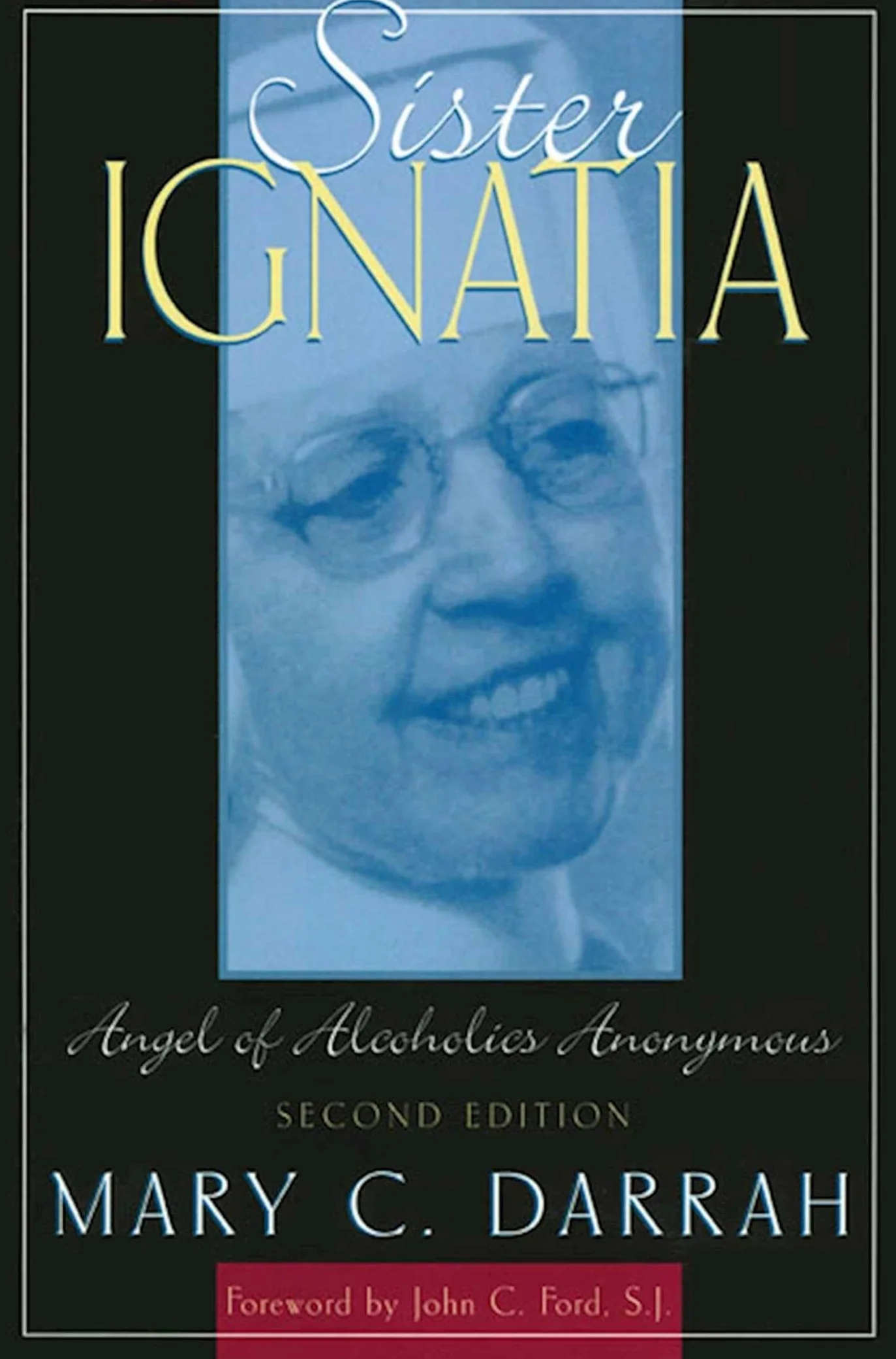 Sister Ignatia: Angel of Alcoholics Anonymous