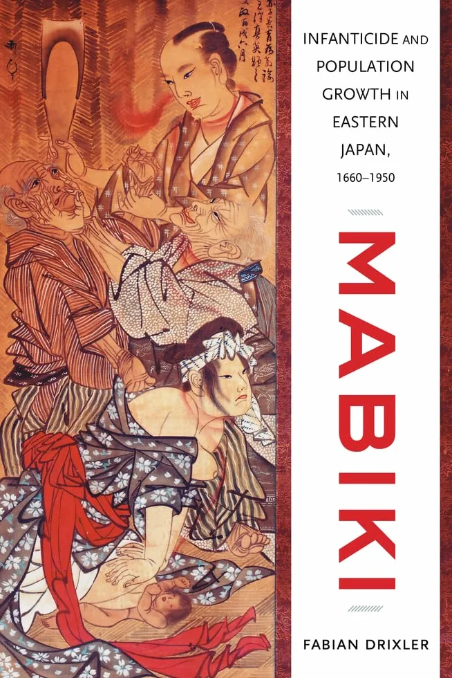 Mabiki: Infanticide and Population Growth in Eastern Japan, 1660-1950 Volume 25