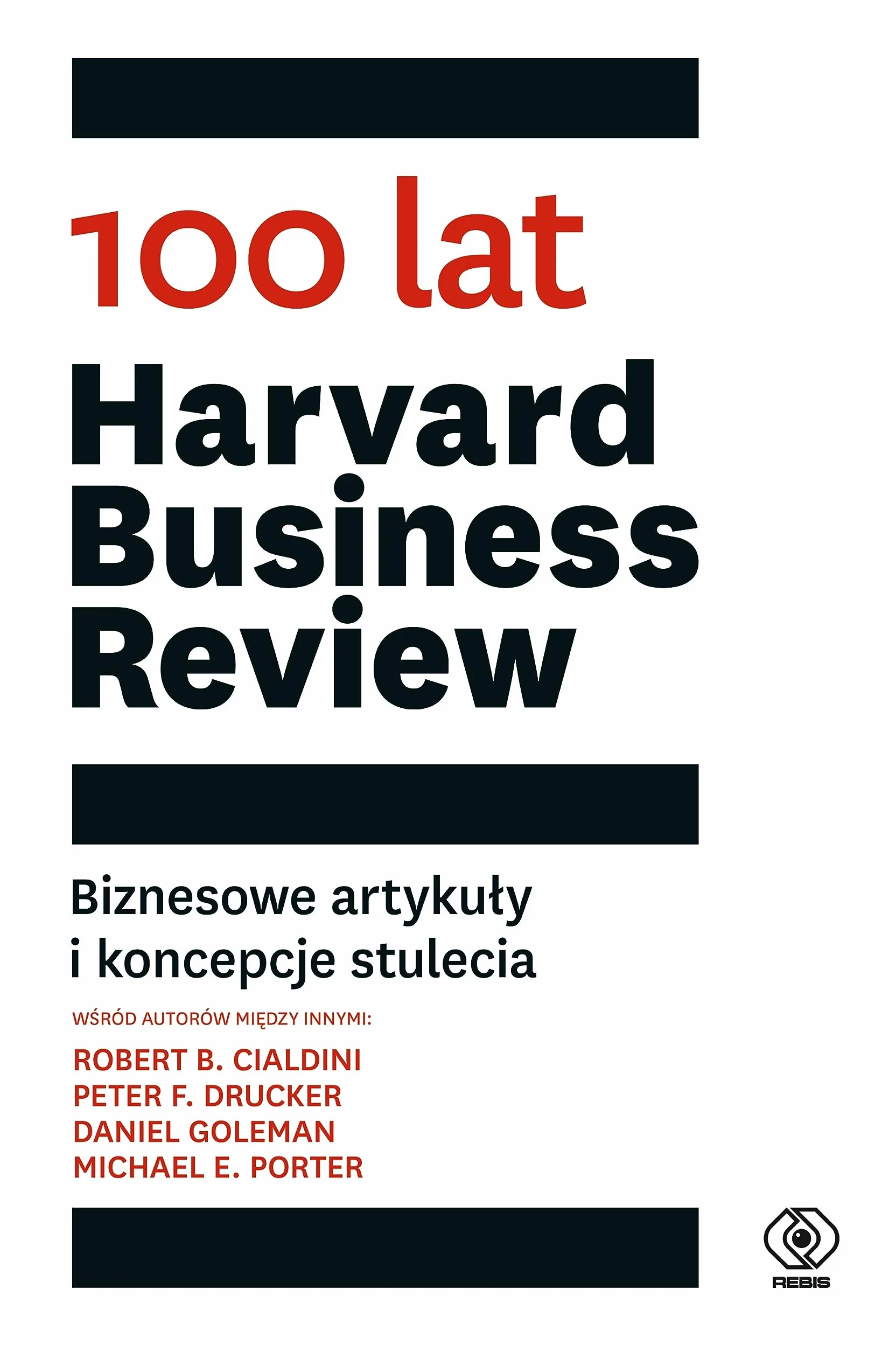 100 lat `Harvard Business Review`. Biznesowe artykuły i koncepcje stulecia