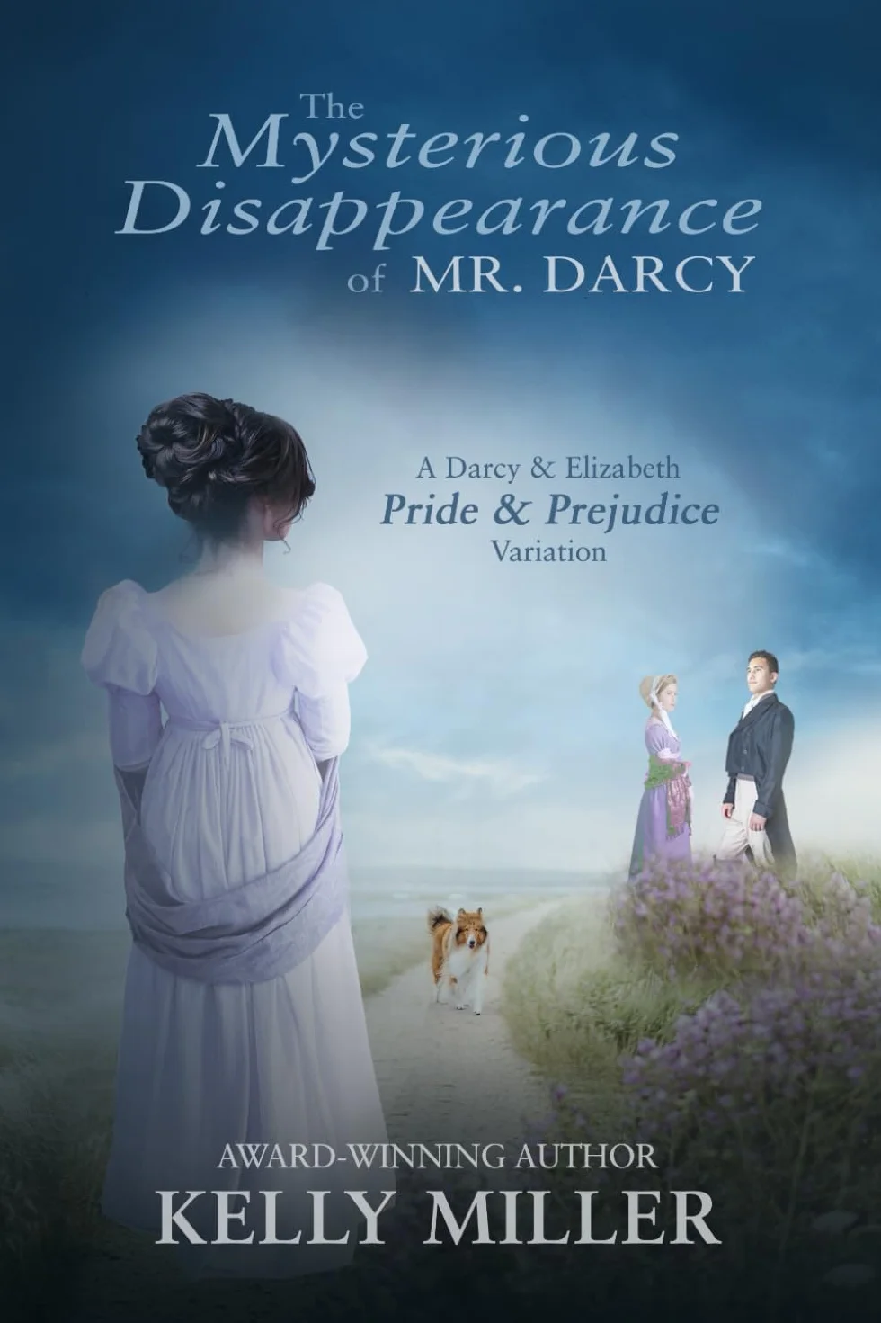 The Mysterious Disappearance of Mr. Darcy: A Darcy & Elizabeth Pride & Prejudice Variation