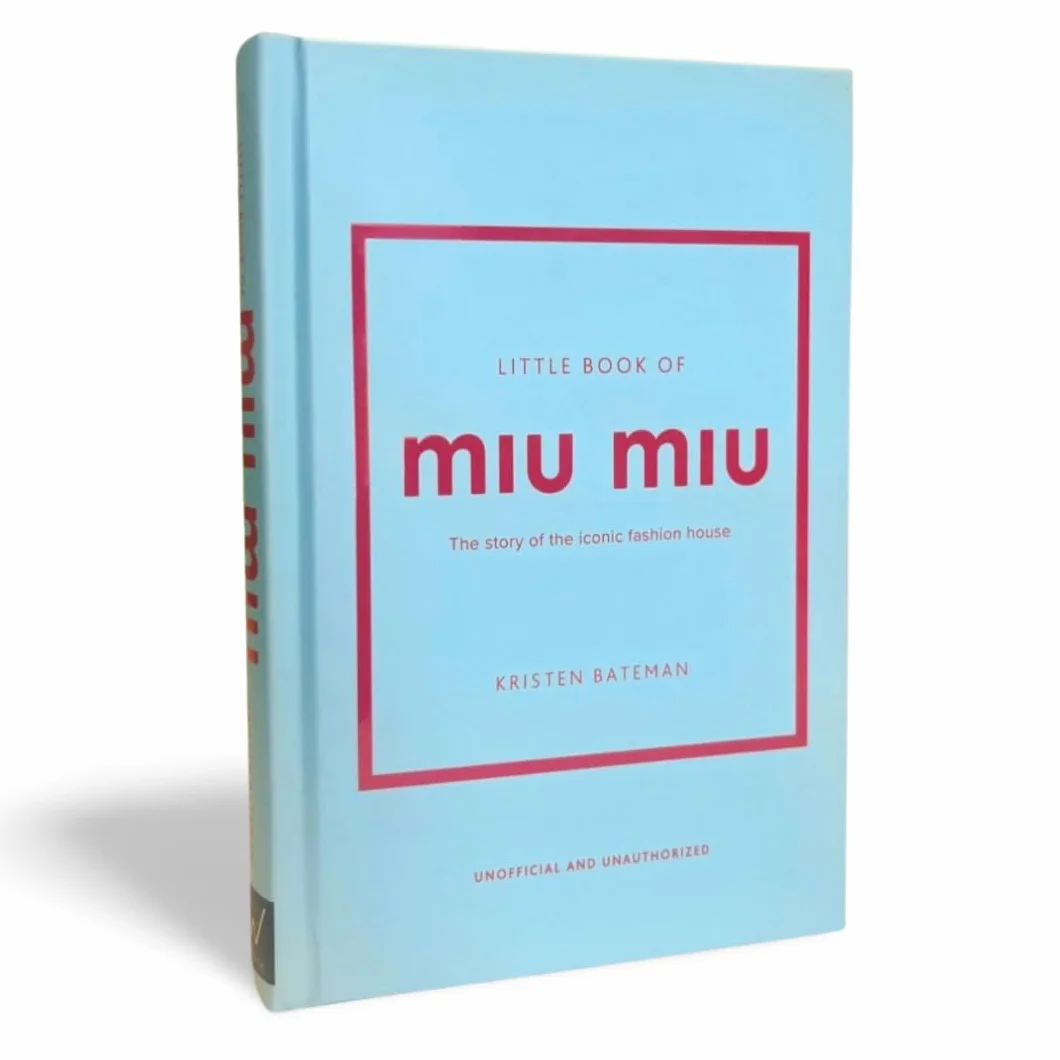 Little Book of Miu Miu: The Story of the Iconic Fashion House