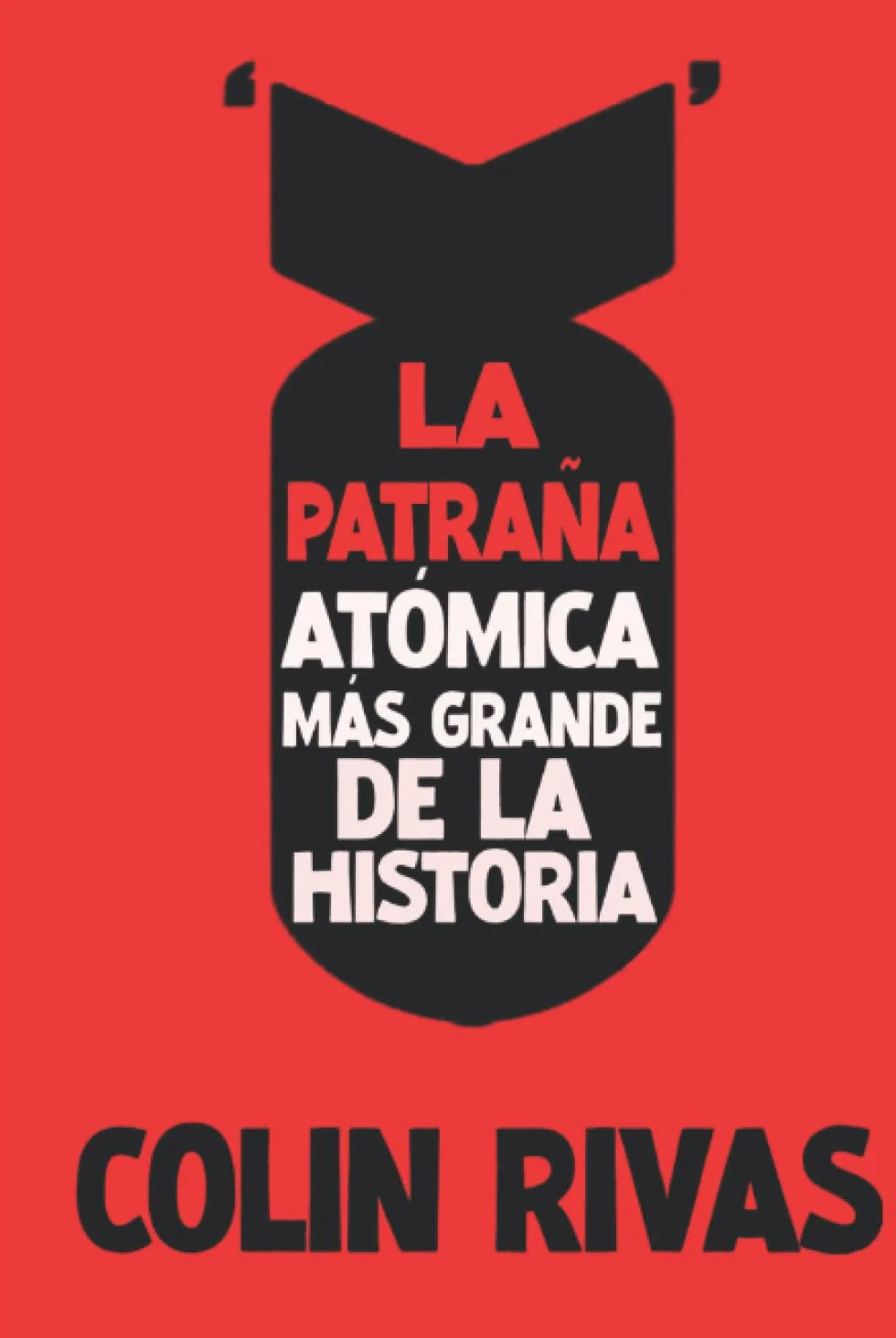 LA PATRAÑA ATÓMICA MÁS GRANDE DE LA HISTORIA