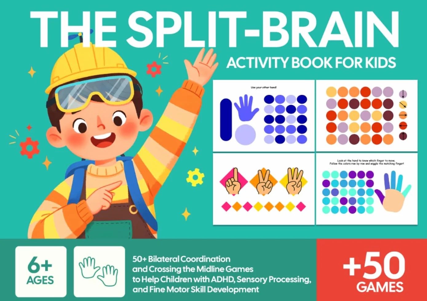 The Split-Brain Activity Book for Kids: 50+ Bilateral Coordination and Crossing the Midline Games to Help Children with ADHD, Sensory Processing, and Fine Motor Skill Development