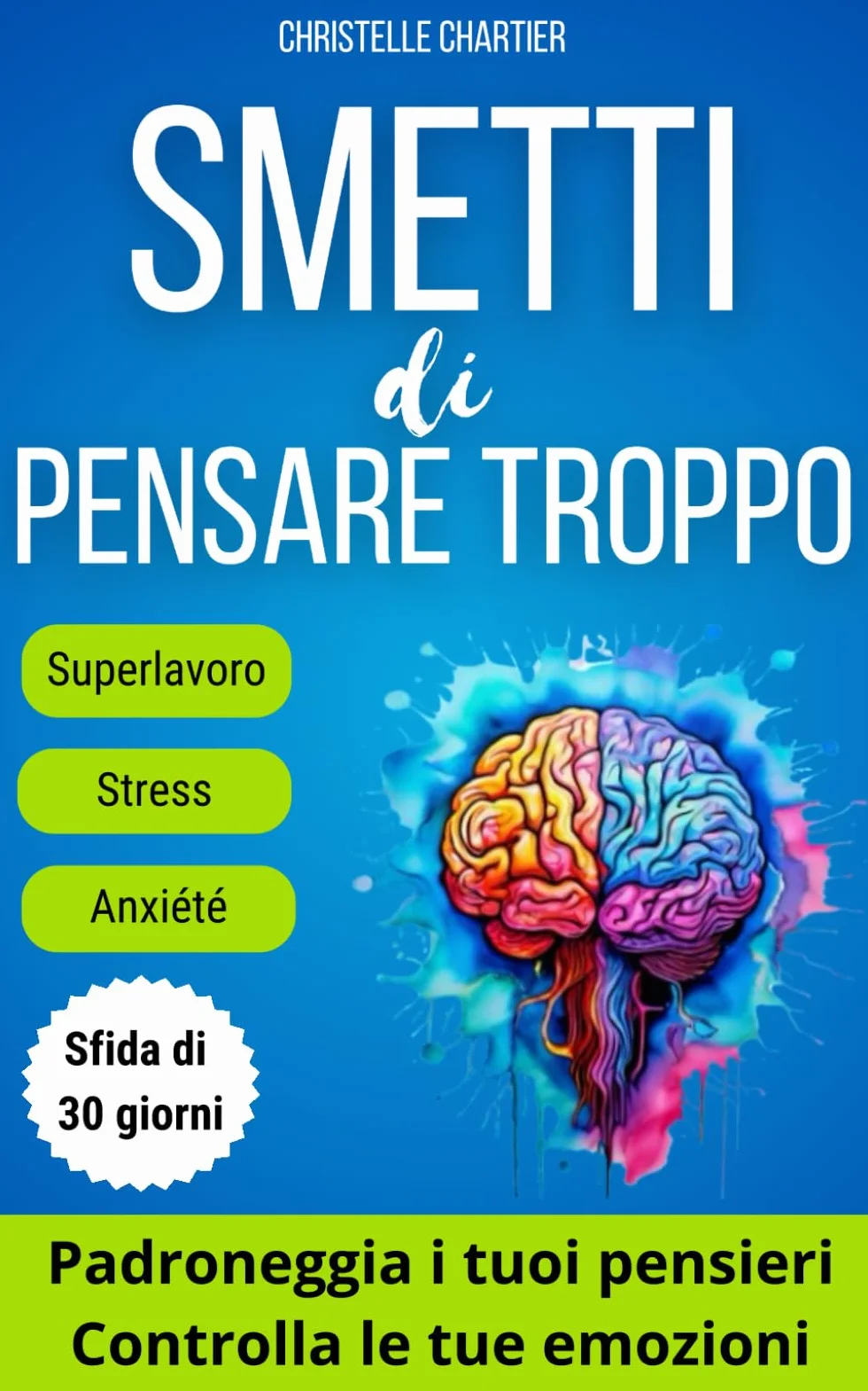 Penso Troppo? Ritrova la Tua Pace Interiore con Semplici Tecniche di Serenità Mentale: Ritrova la tua pace interiore e sconfiggi lo stress: tecniche ... per vivere sereni e senza ruminazione mentale