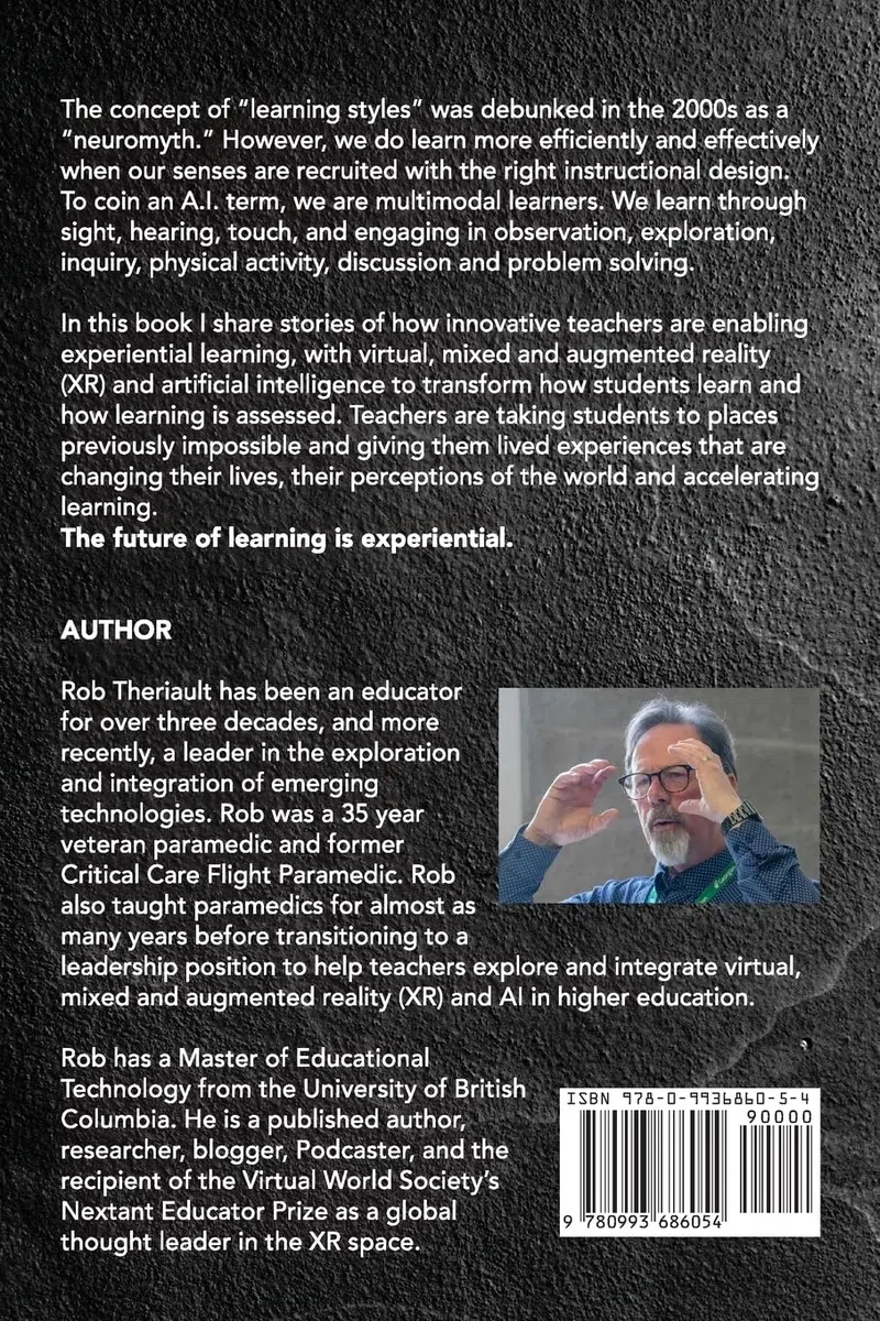 The Future of Education is Experiential: Learning with Virtual Reality, Mixed Reality, Augmented Reality and Artificial Intelligence