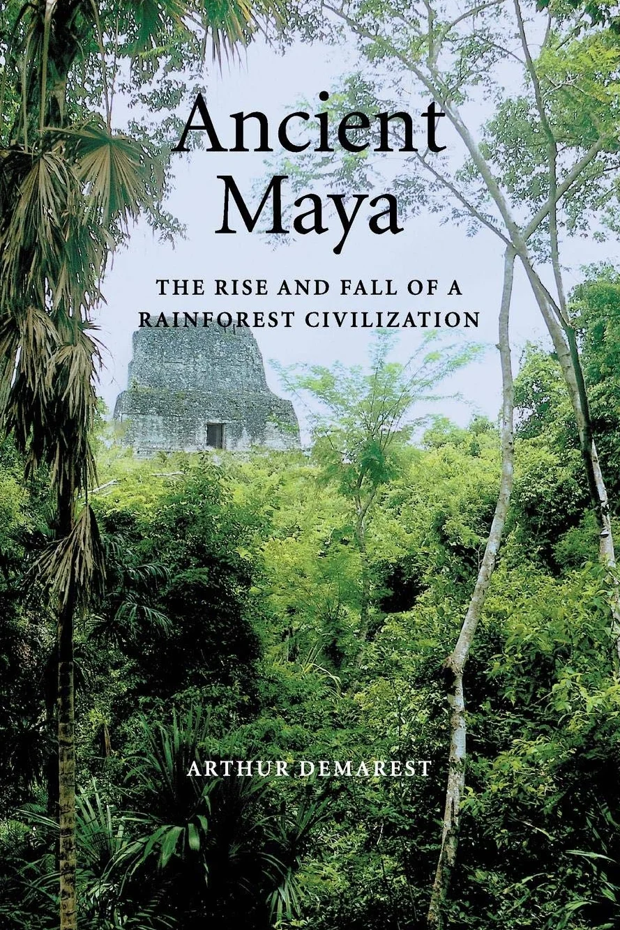 Ancient Maya: The Rise and Fall of a Rainforest Civilization: 3