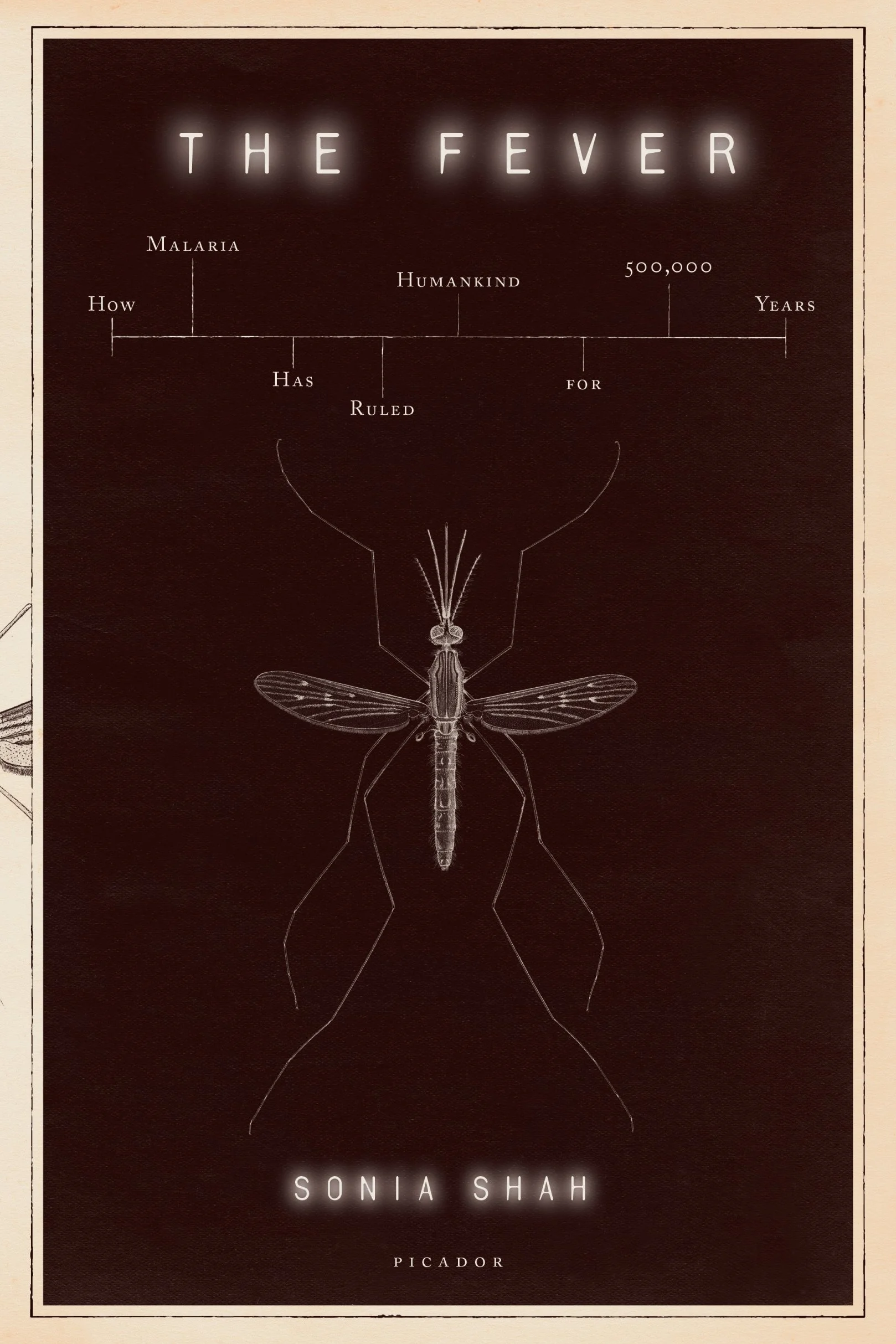 Fever: How Malaria Has Ruled Humankind for 500,000 Years