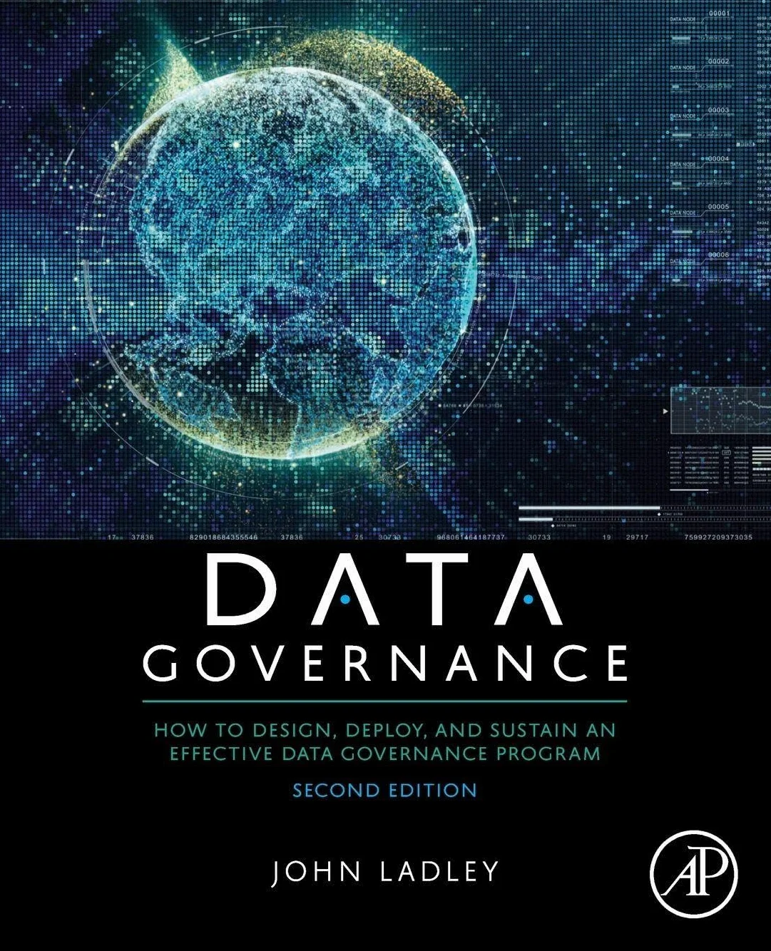 Data Governance: How to Design, Deploy, and Sustain an Effective Data Governance Program