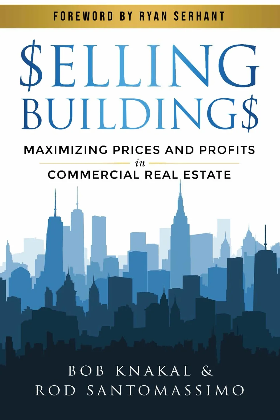 Selling Buildings: Maximizing Prices and Profitsin Commercial Real Estate